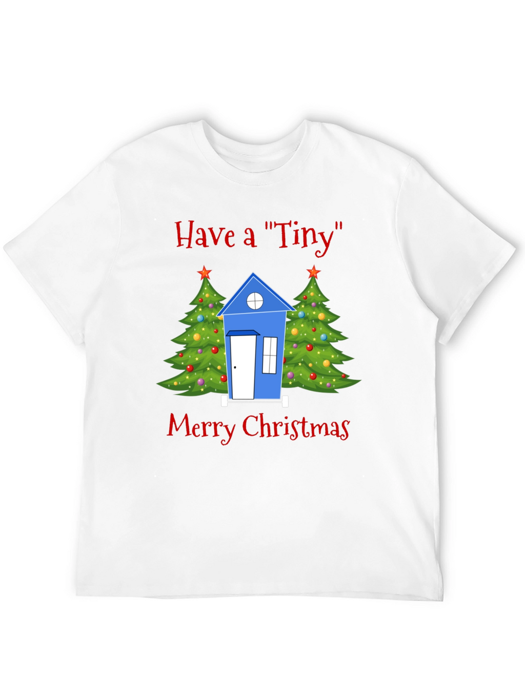 Have a Tiny Merry Christmas T-Shirt