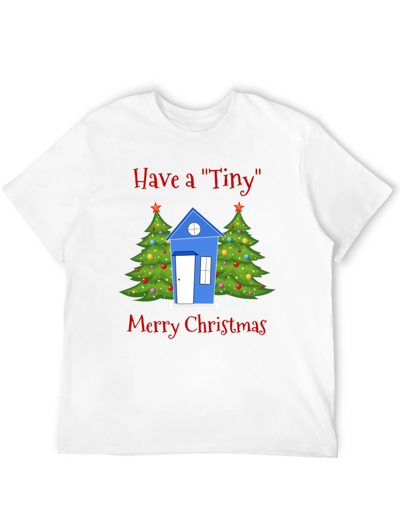 Have a Tiny Merry Christmas T-Shirt