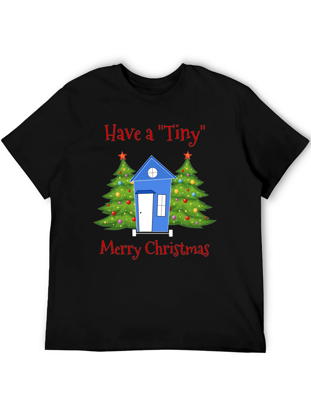 Have a Tiny Merry Christmas T-Shirt