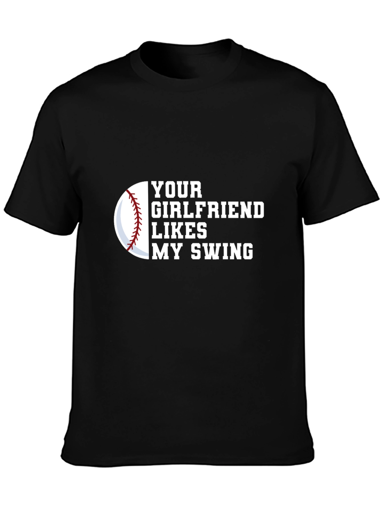 Your Girlfriend Likes My Swing Novelty Graphic Tee