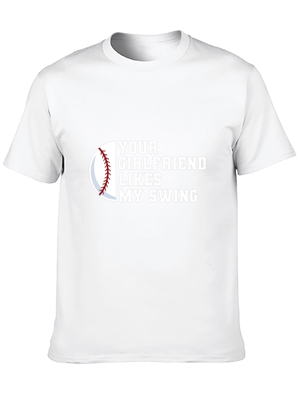 Your Girlfriend Likes My Swing Novelty Graphic Tee