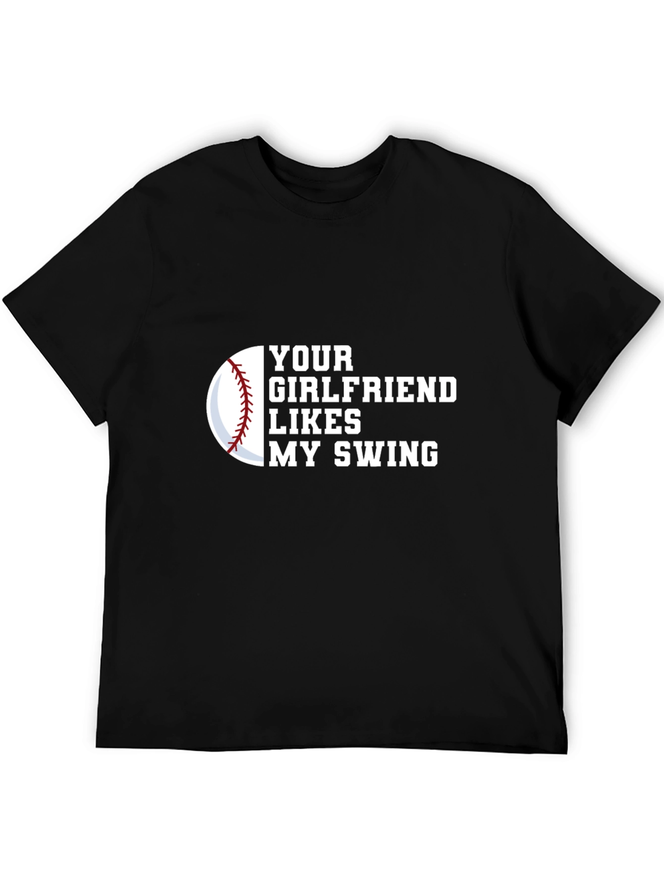 Your Girlfriend Likes My Swing Novelty Graphic Tee