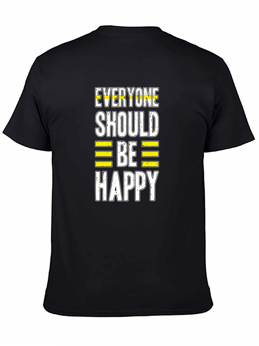Everyone Should Be Happy Graphic T-Shirt