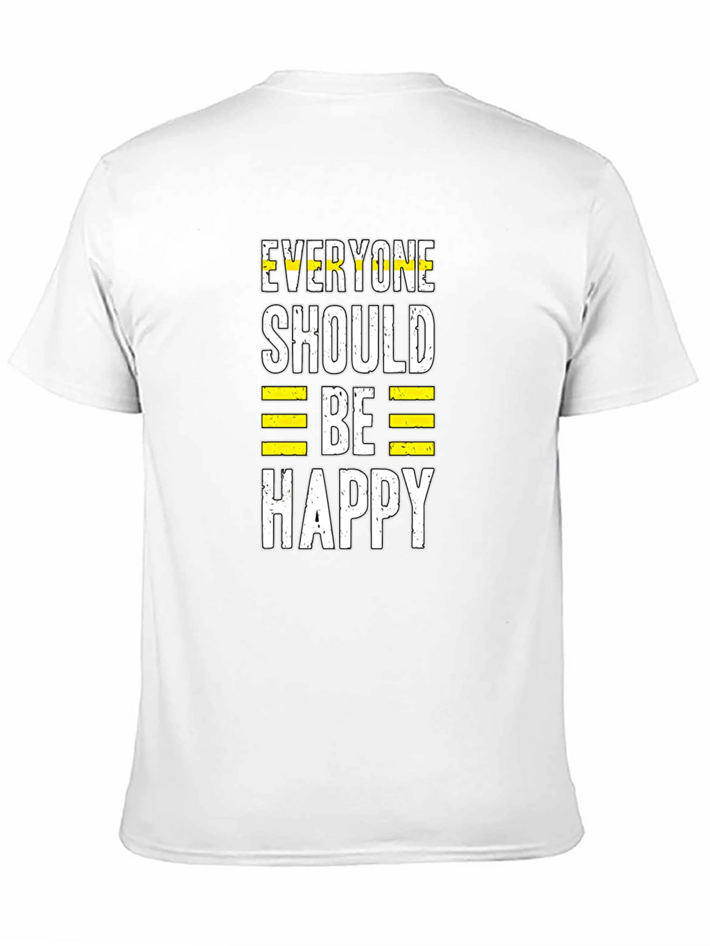 Everyone Should Be Happy Graphic T-Shirt