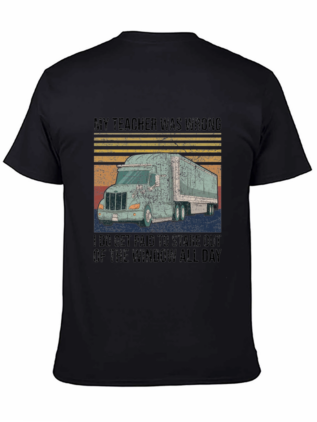 Funny Trucker T-Shirt: My Teacher Was Wrong