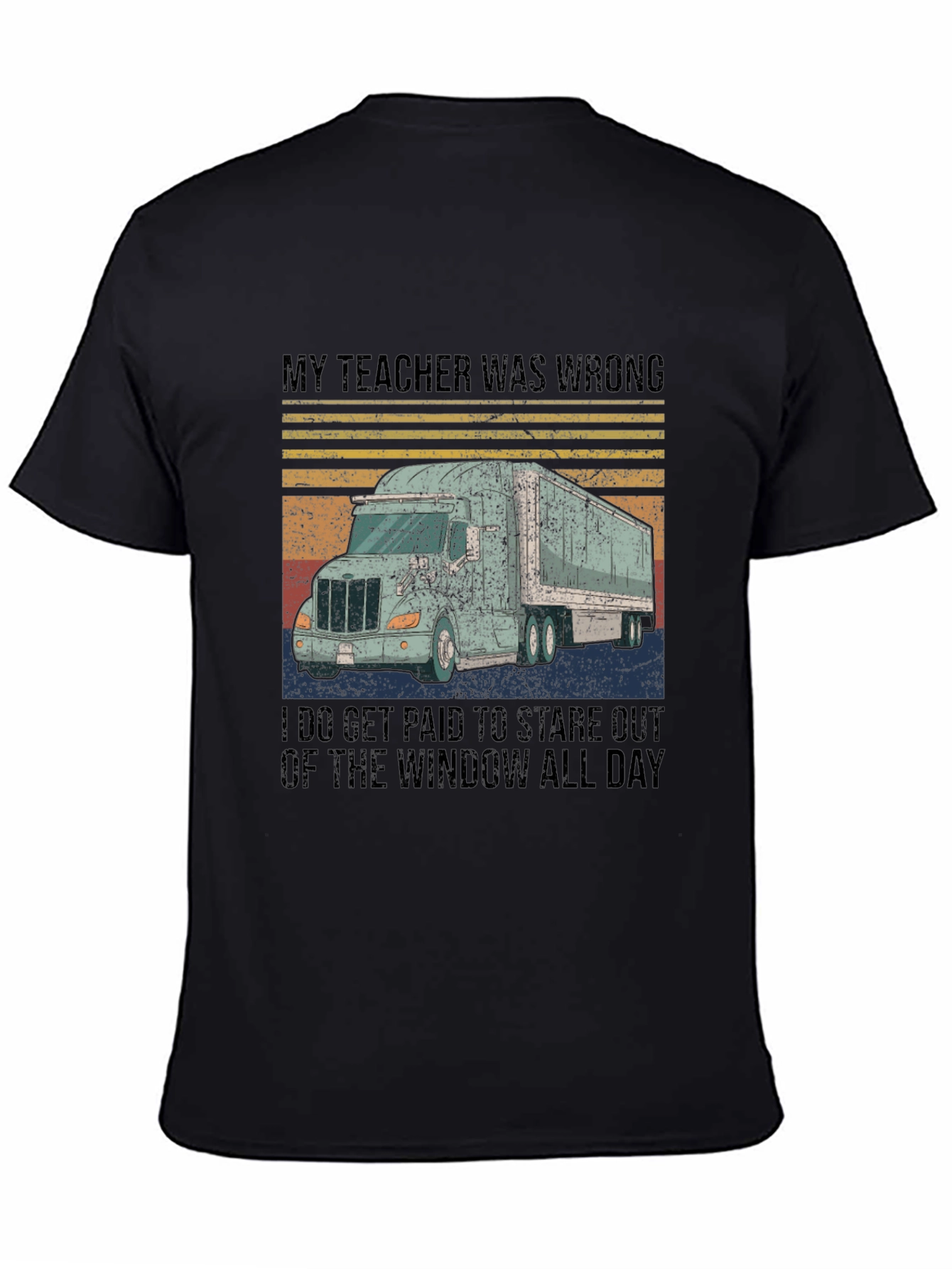 Funny Trucker T-Shirt: My Teacher Was Wrong