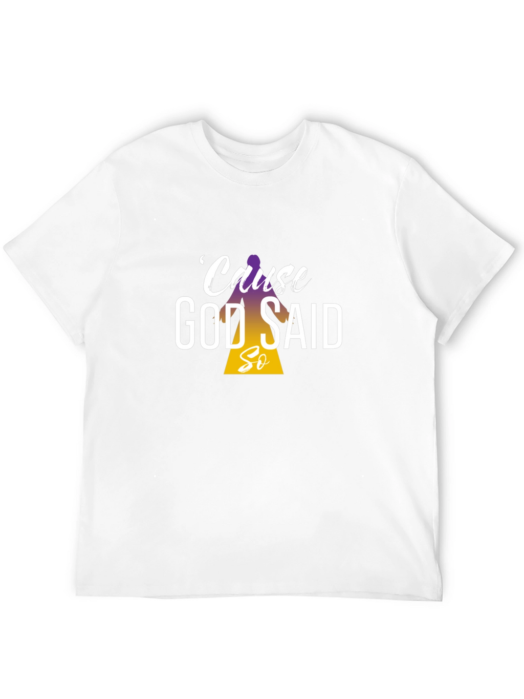 Cause God Said So Black T-Shirt