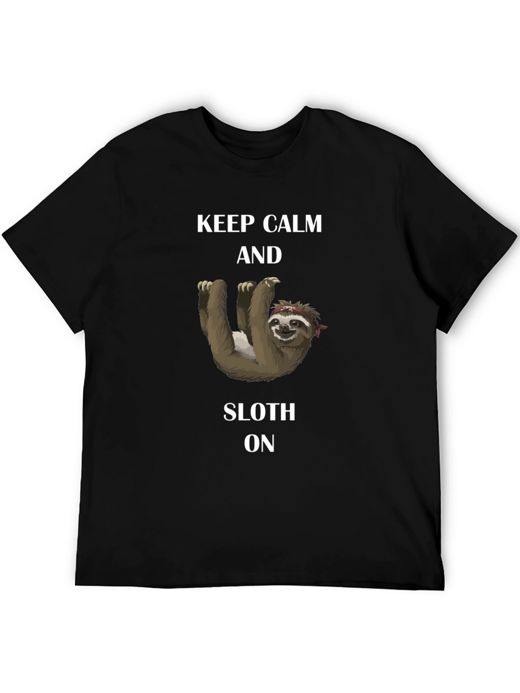 Keep Calm and Sloth On T-Shirt