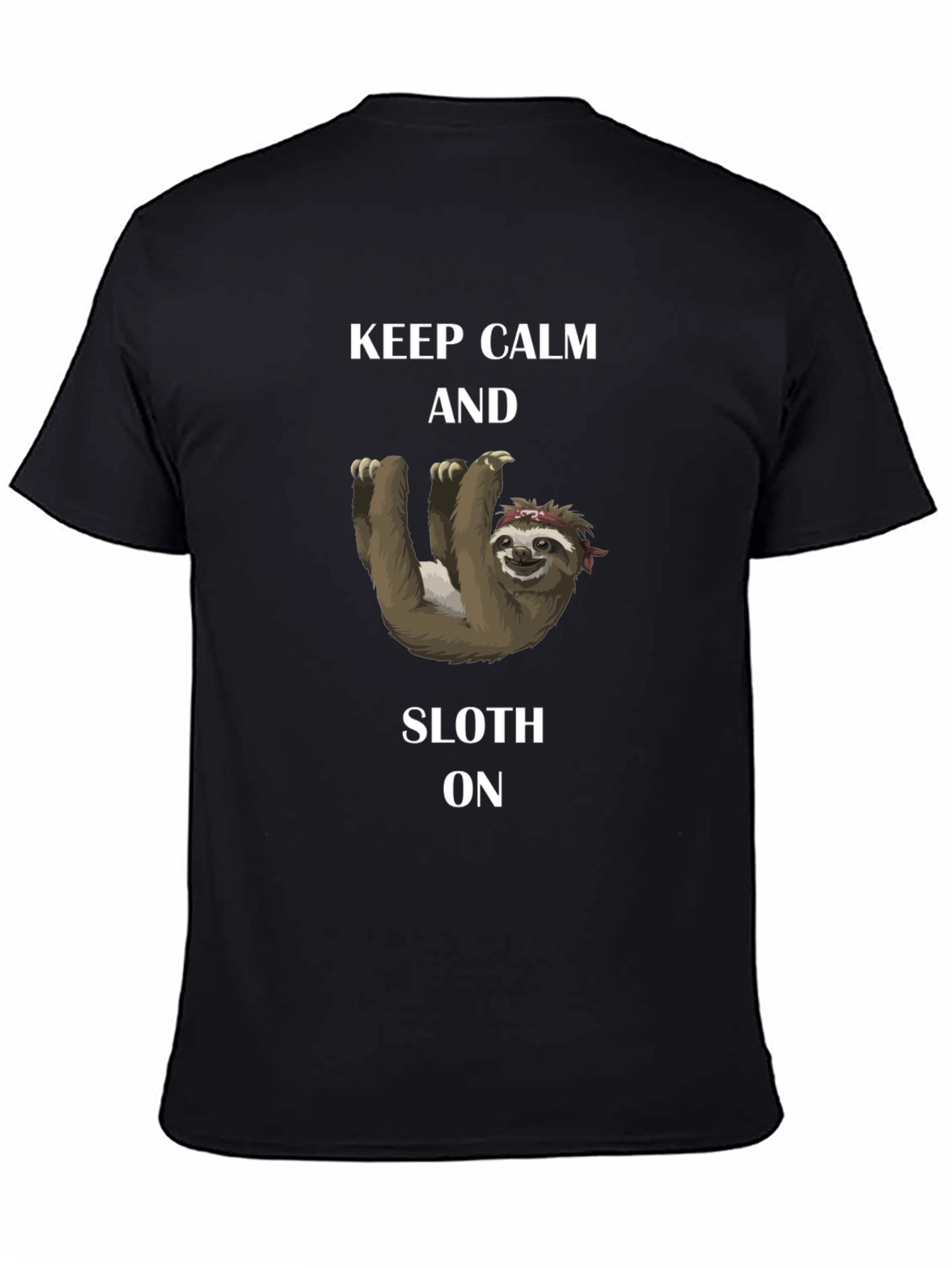 Keep Calm and Sloth On T-Shirt