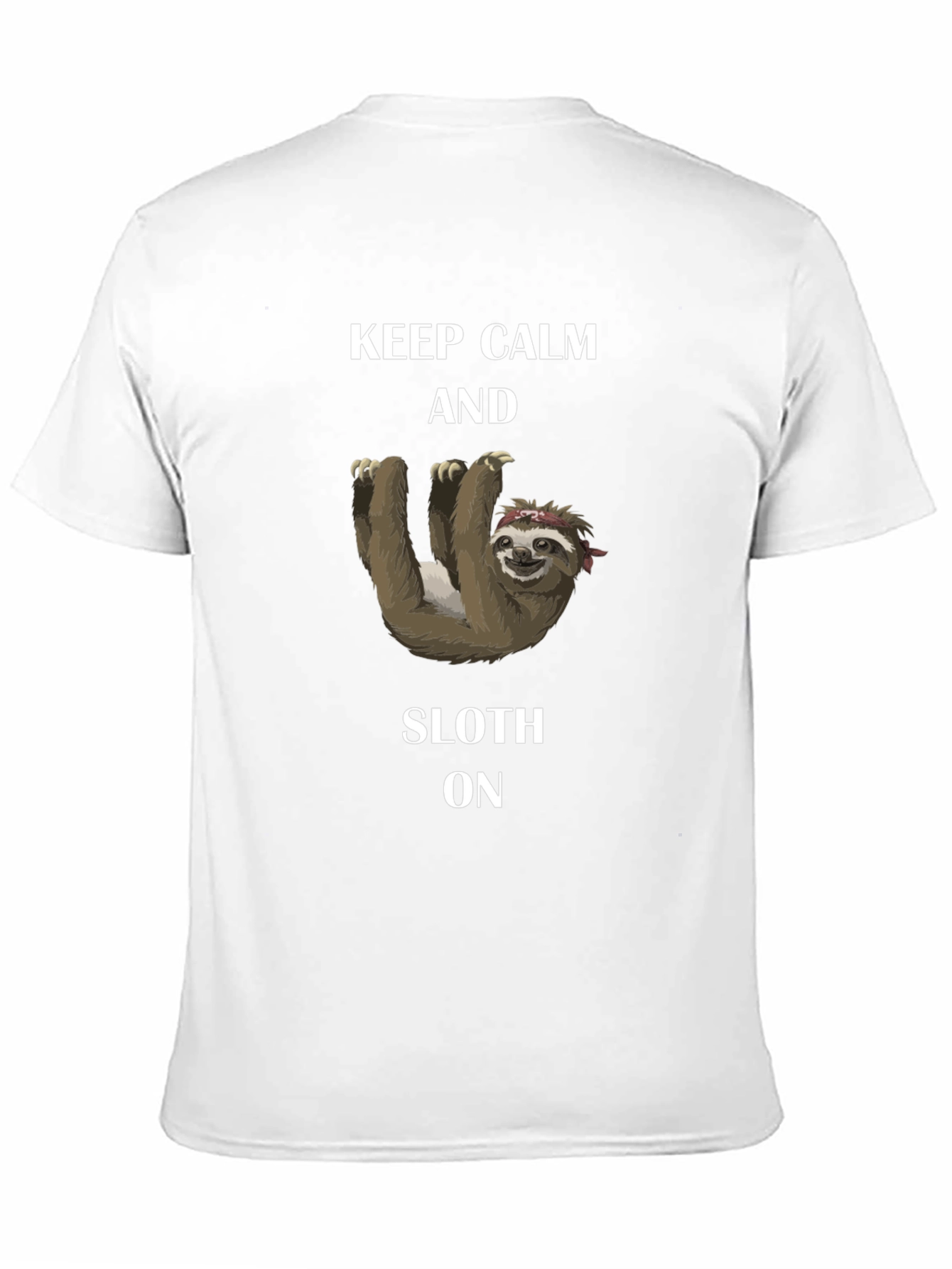 Keep Calm and Sloth On T-Shirt