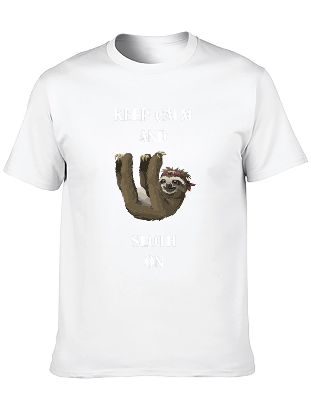 Keep Calm and Sloth On T-Shirt