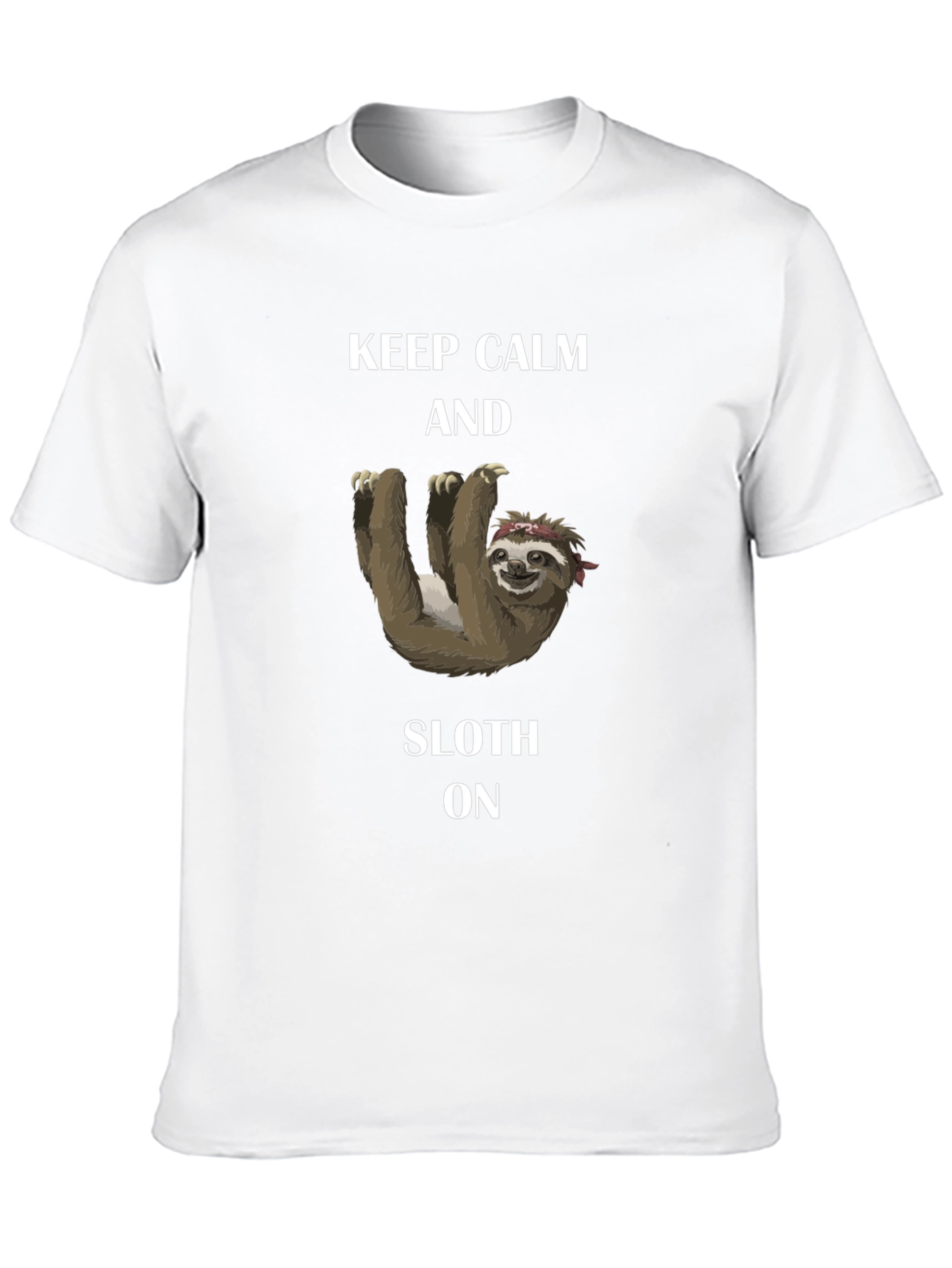 Keep Calm and Sloth On T-Shirt