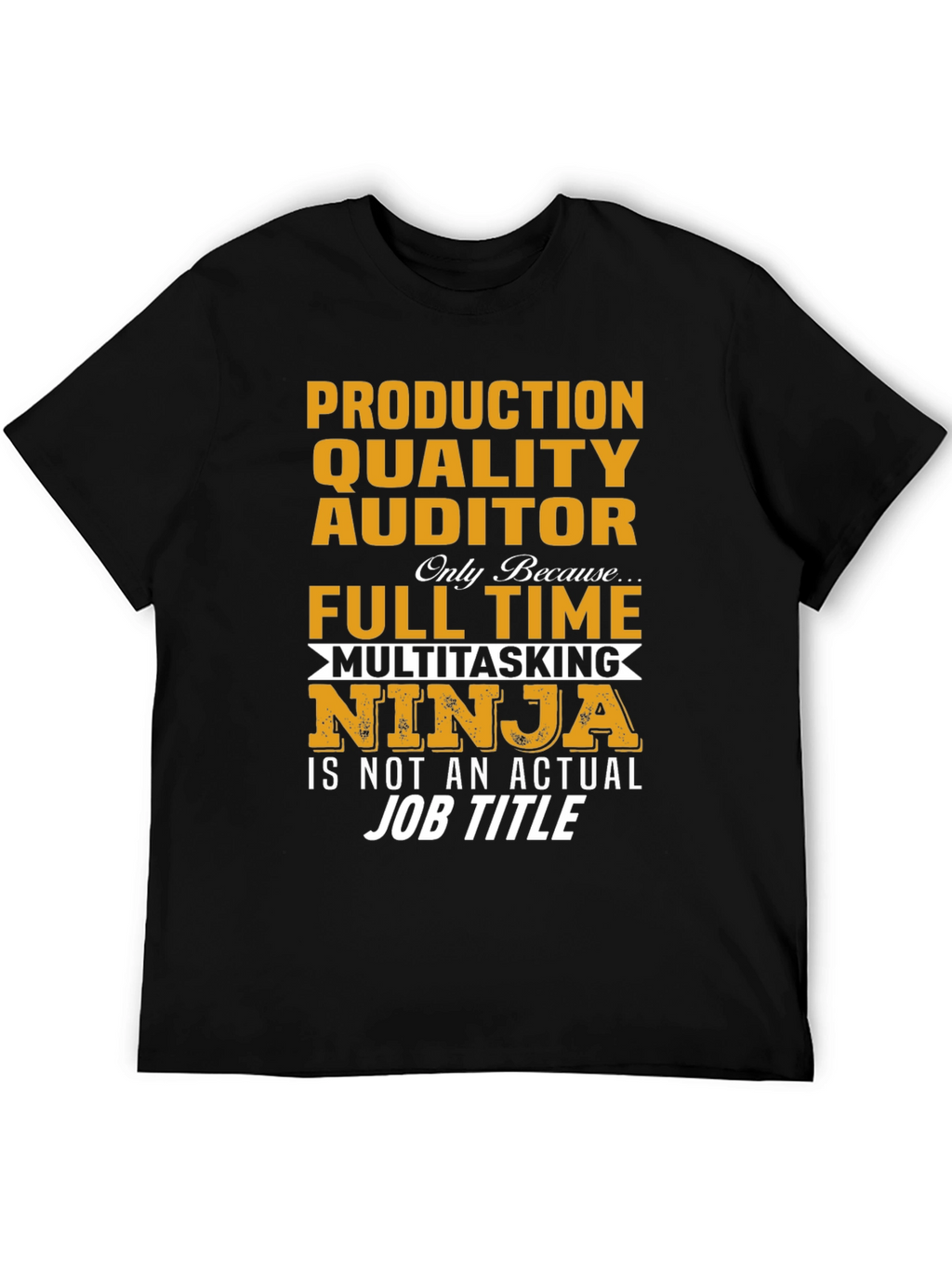 Production Quality Auditor Multitasking Ninja T-Shirt
