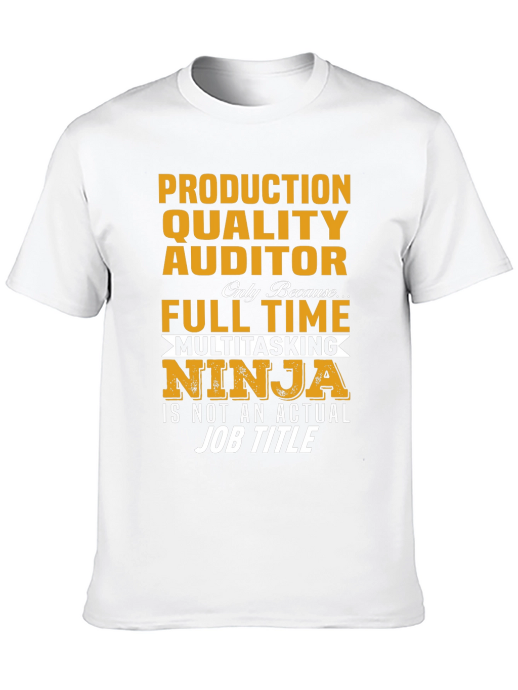 Production Quality Auditor Multitasking Ninja T-Shirt