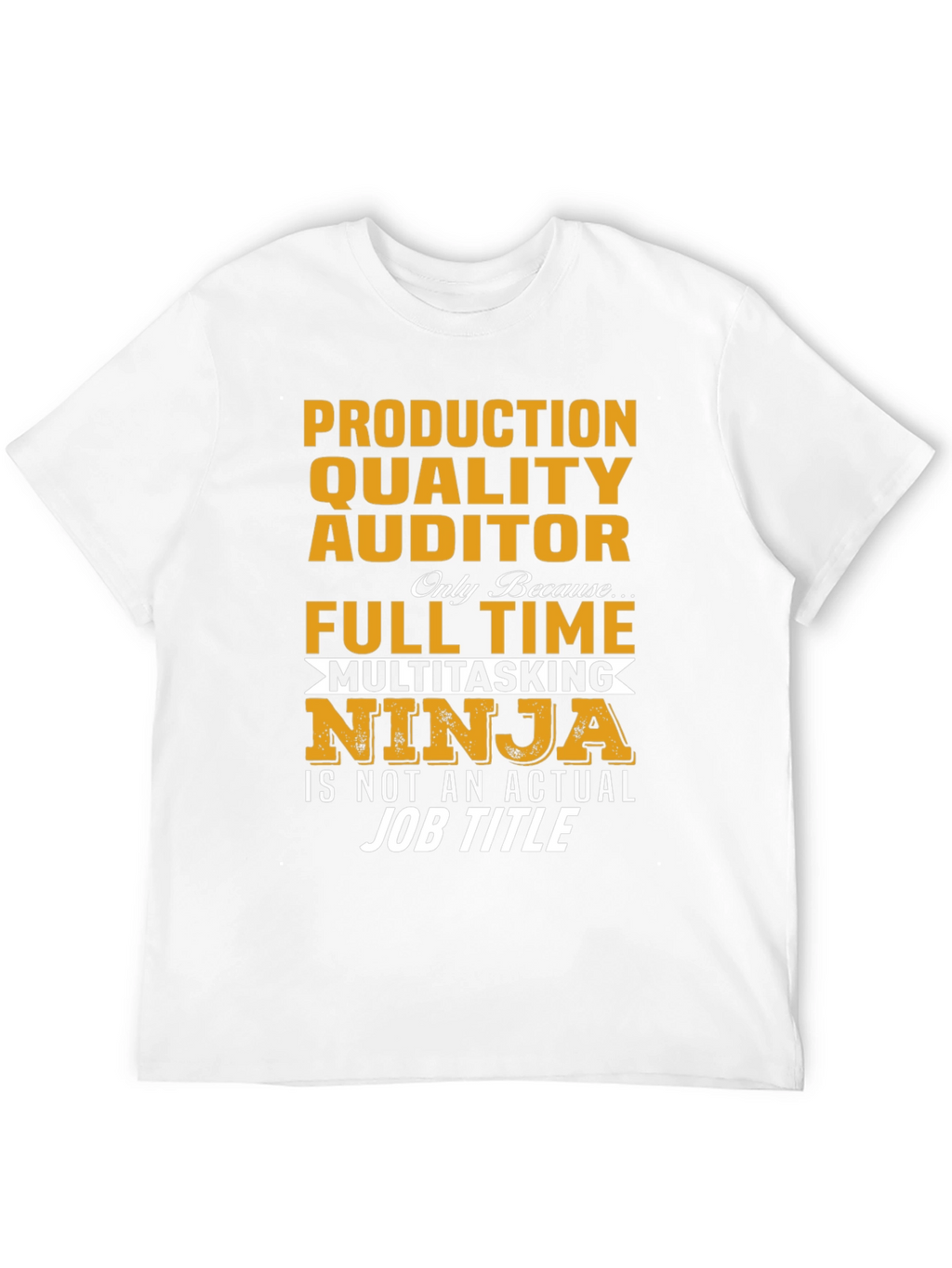 Production Quality Auditor Multitasking Ninja T-Shirt
