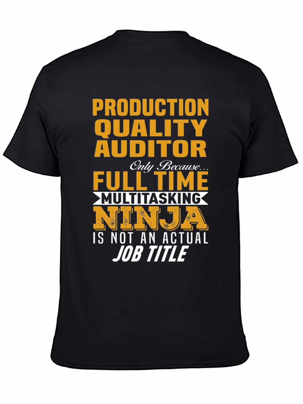 Production Quality Auditor Multitasking Ninja T-Shirt