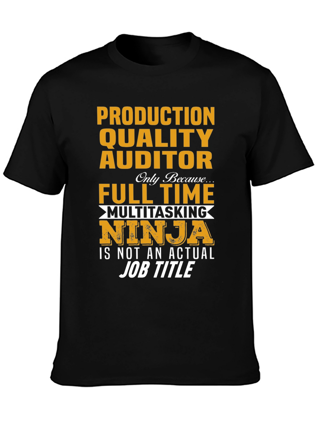 Production Quality Auditor Multitasking Ninja T-Shirt