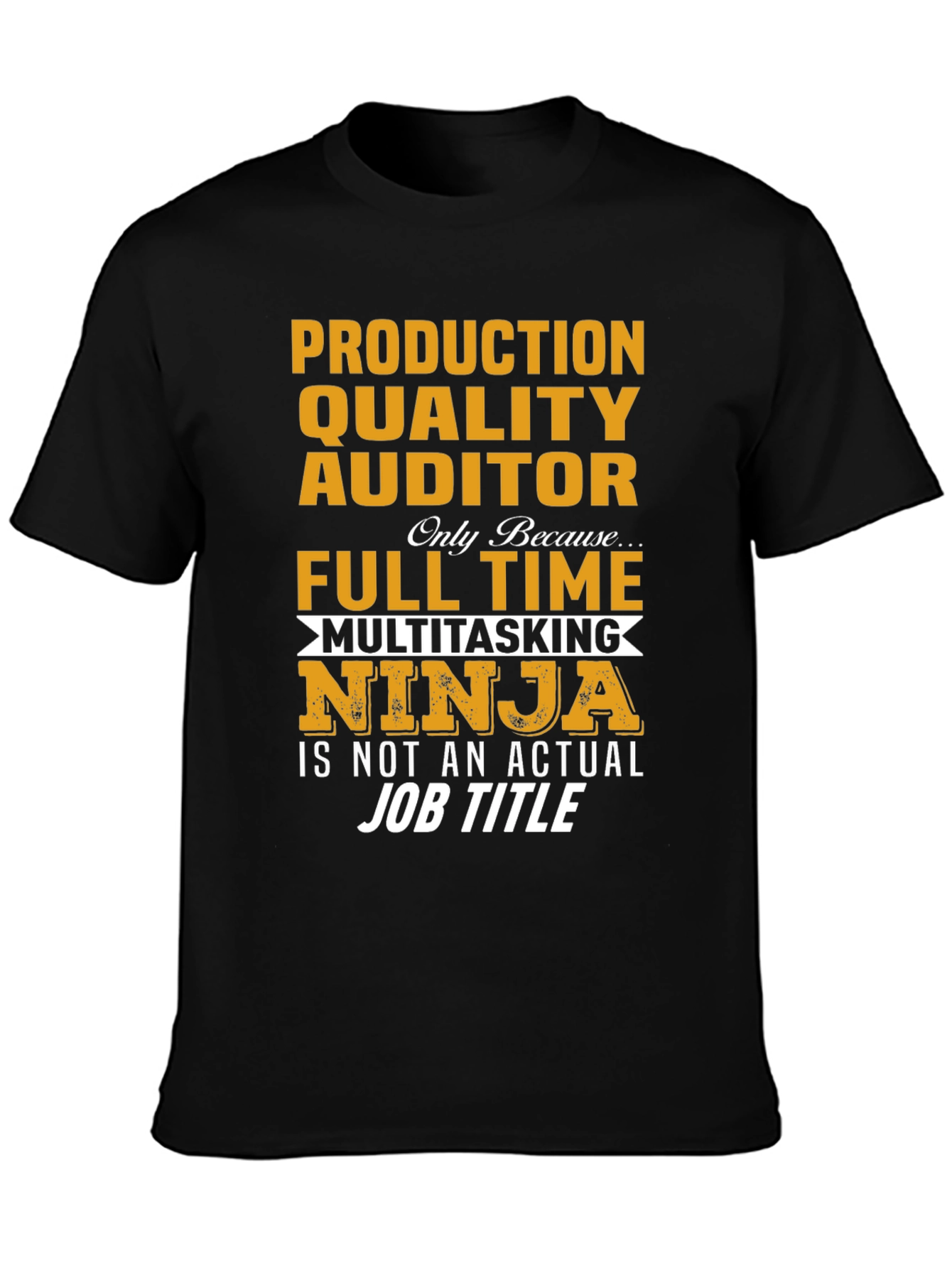 Production Quality Auditor Multitasking Ninja T-Shirt