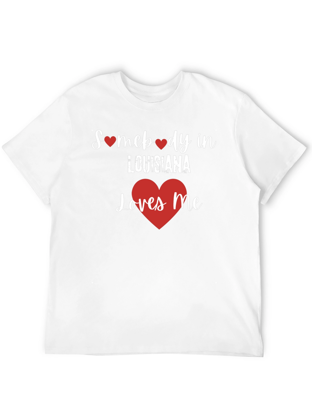 Somebody in Louisiana Loves Me Graphic Tee