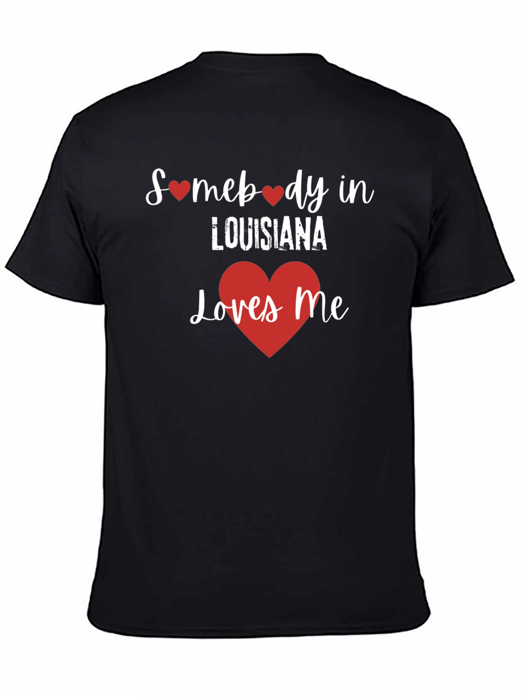 Somebody in Louisiana Loves Me Graphic Tee