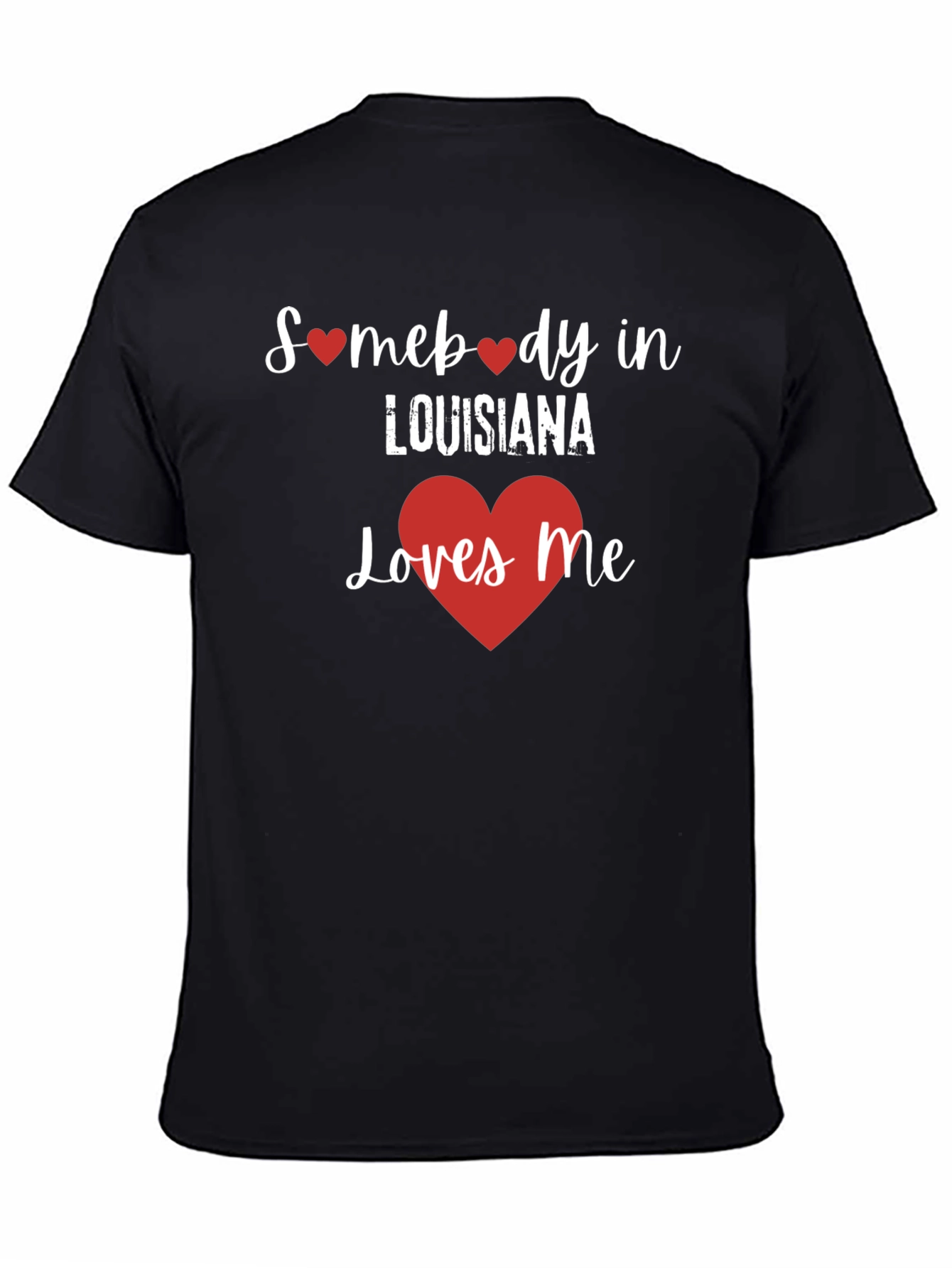 Somebody in Louisiana Loves Me Graphic Tee