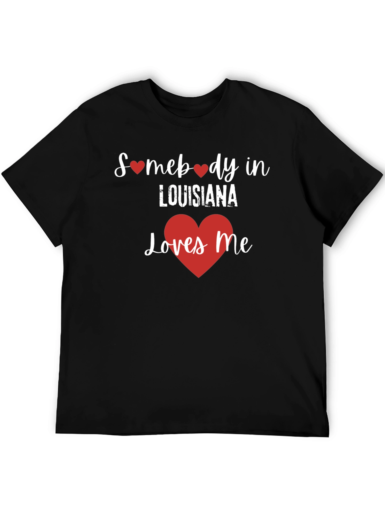 Somebody in Louisiana Loves Me Graphic Tee