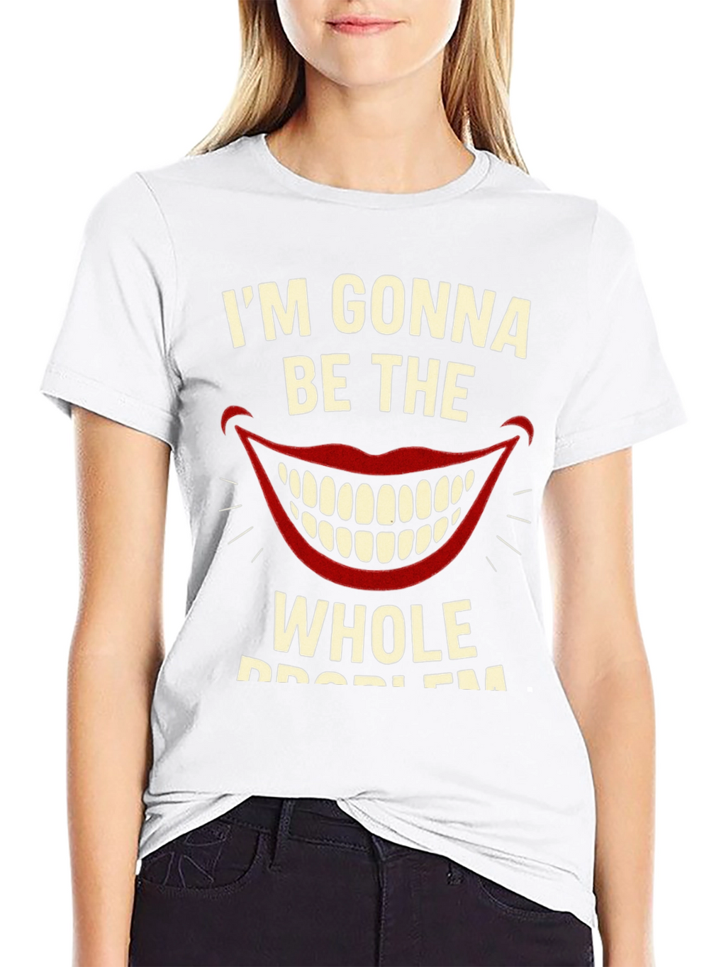 Im Gonna Be The Whole Problem Graphic Tee