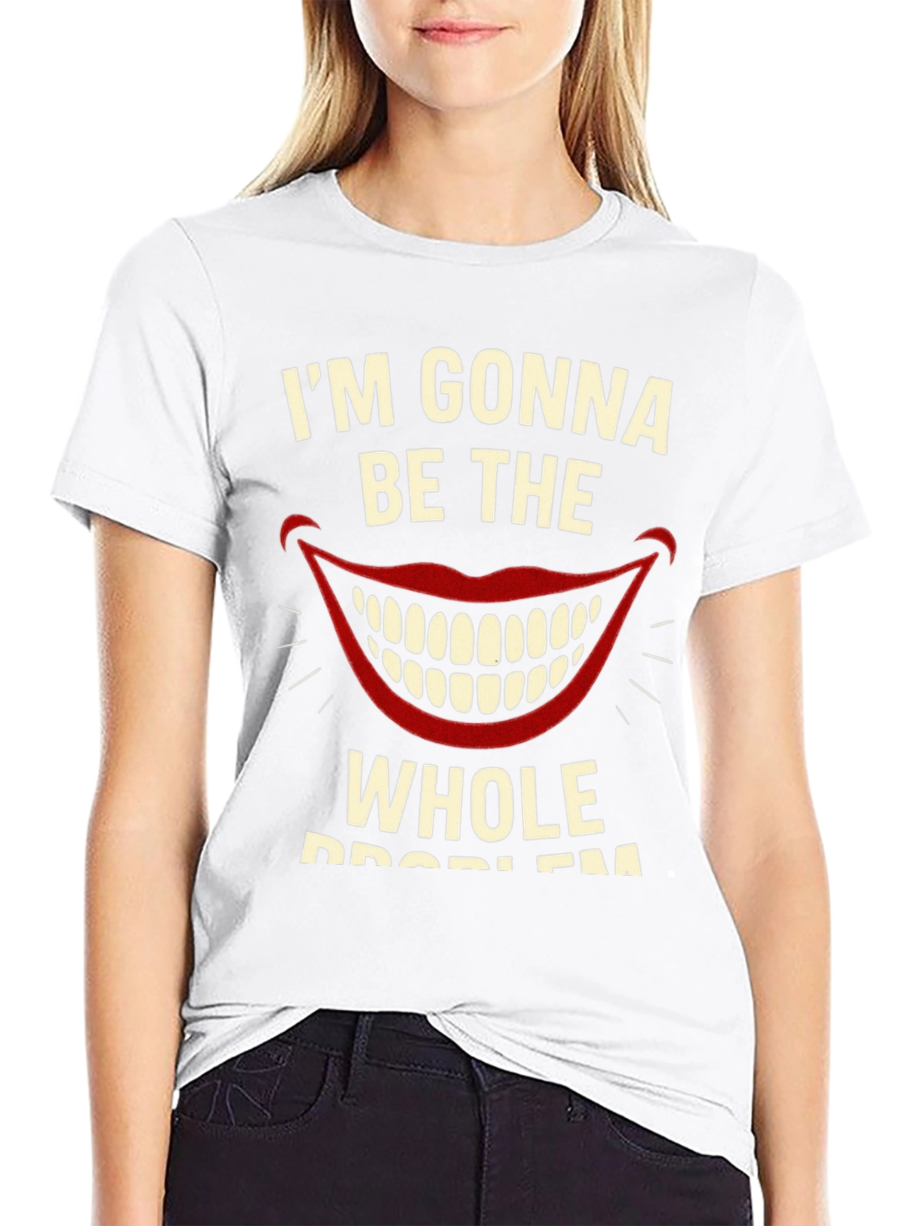 Im Gonna Be The Whole Problem Graphic Tee