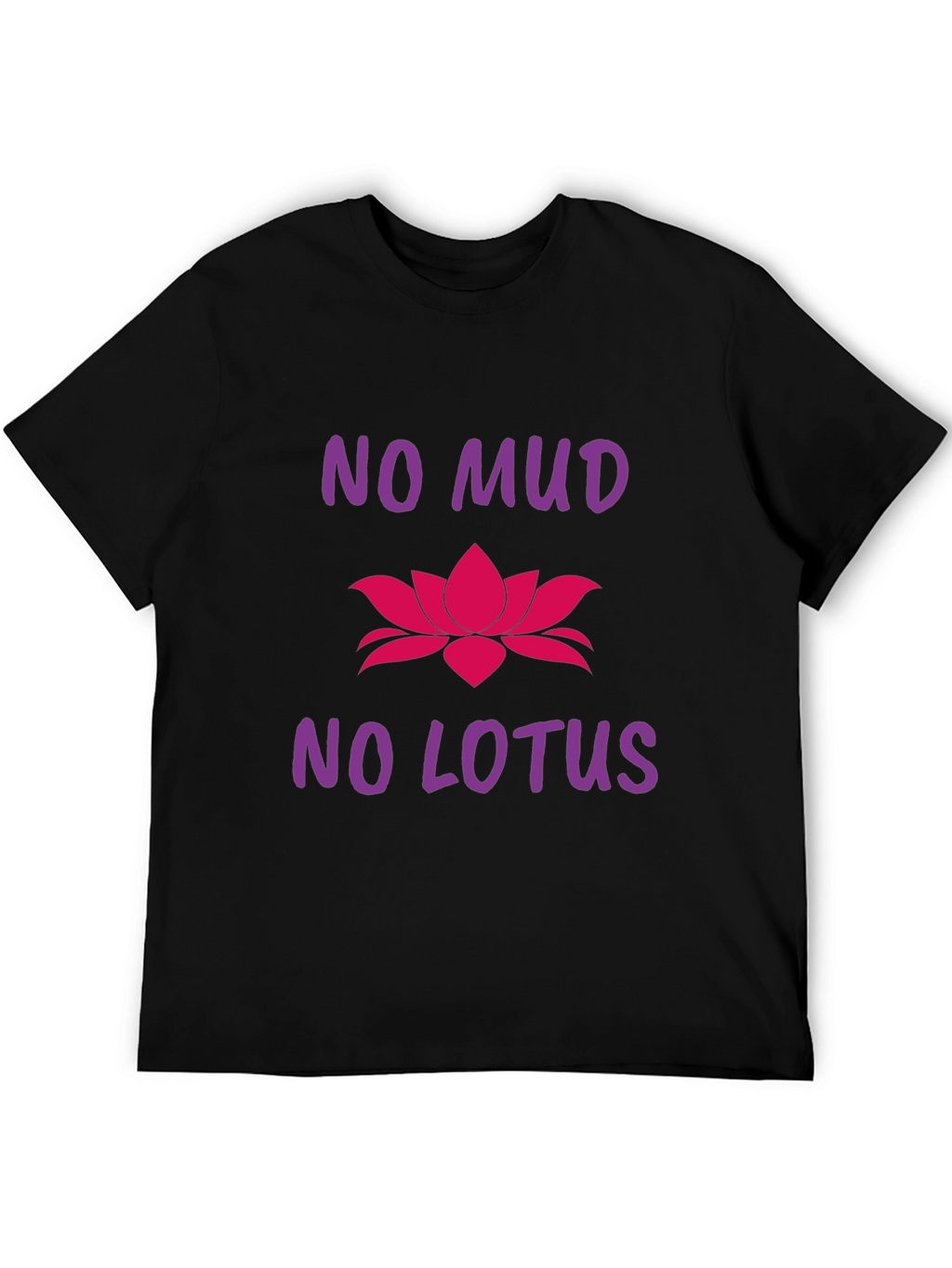 No Mud No Lotus Graphic T-Shirt - Inspiring Tee