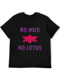 No Mud No Lotus Graphic T-Shirt - Inspiring Tee