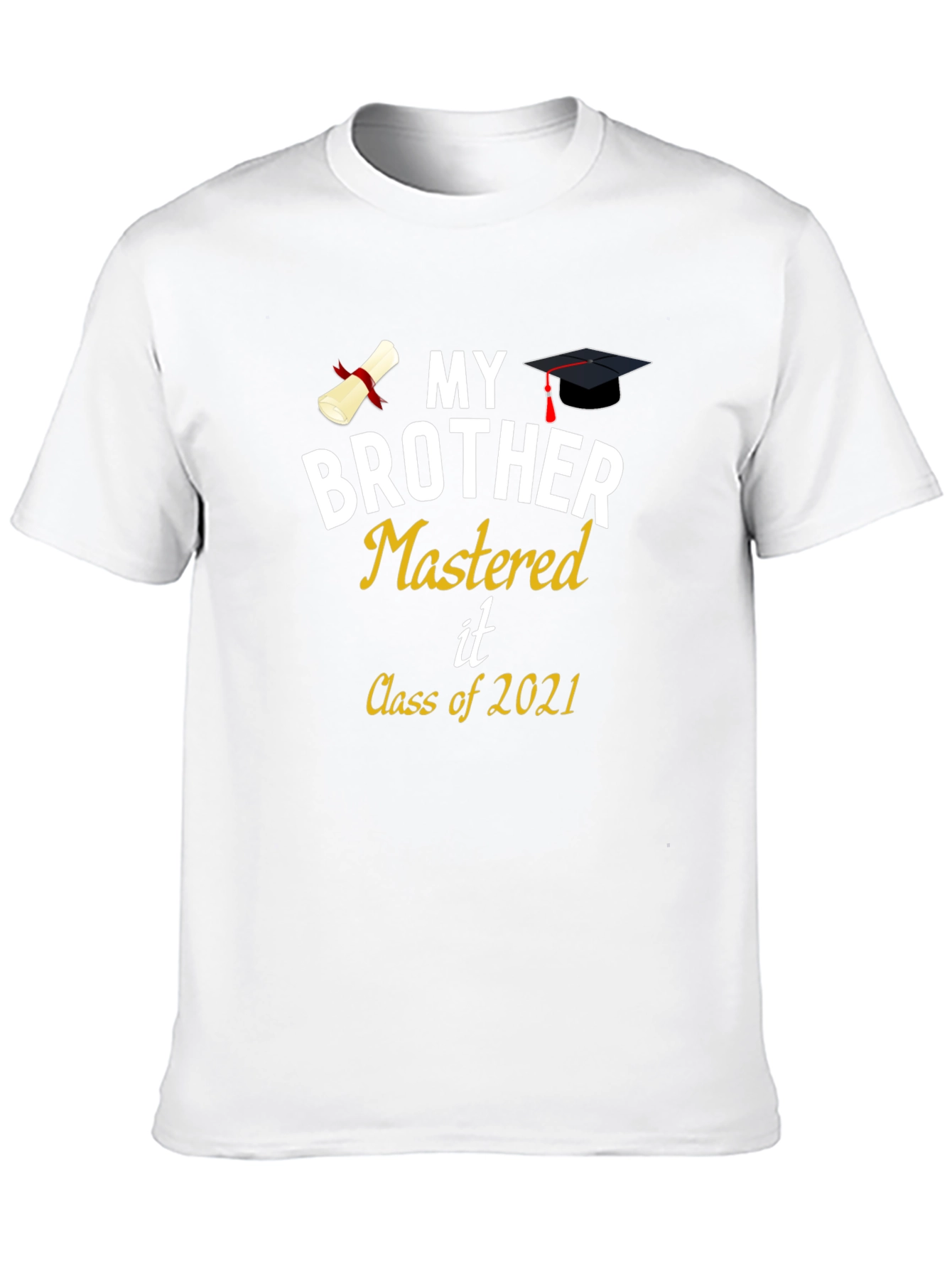 My Brother Mastered It Class of 2021 Graduation T-Shirt
