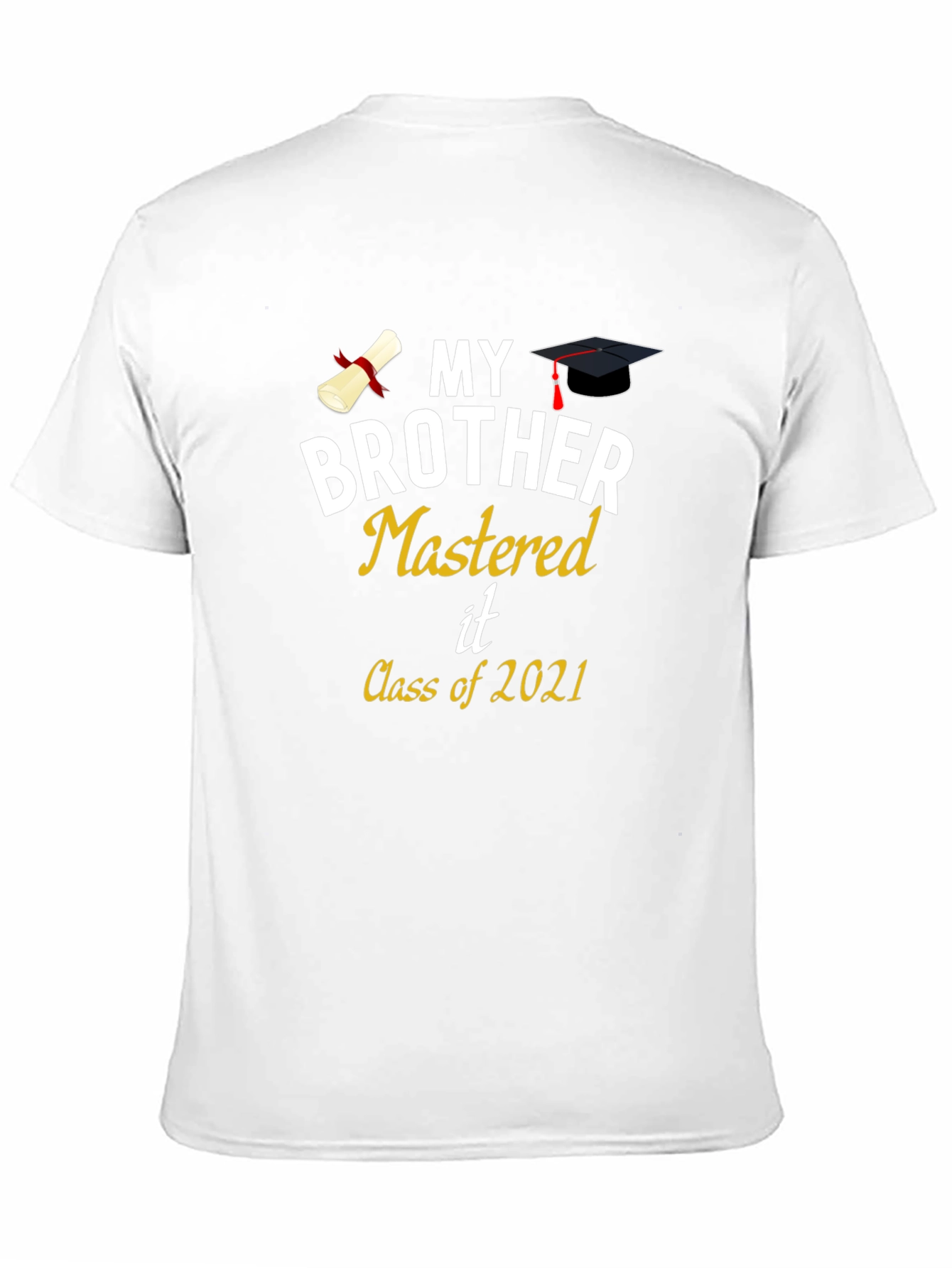 My Brother Mastered It Class of 2021 Graduation T-Shirt