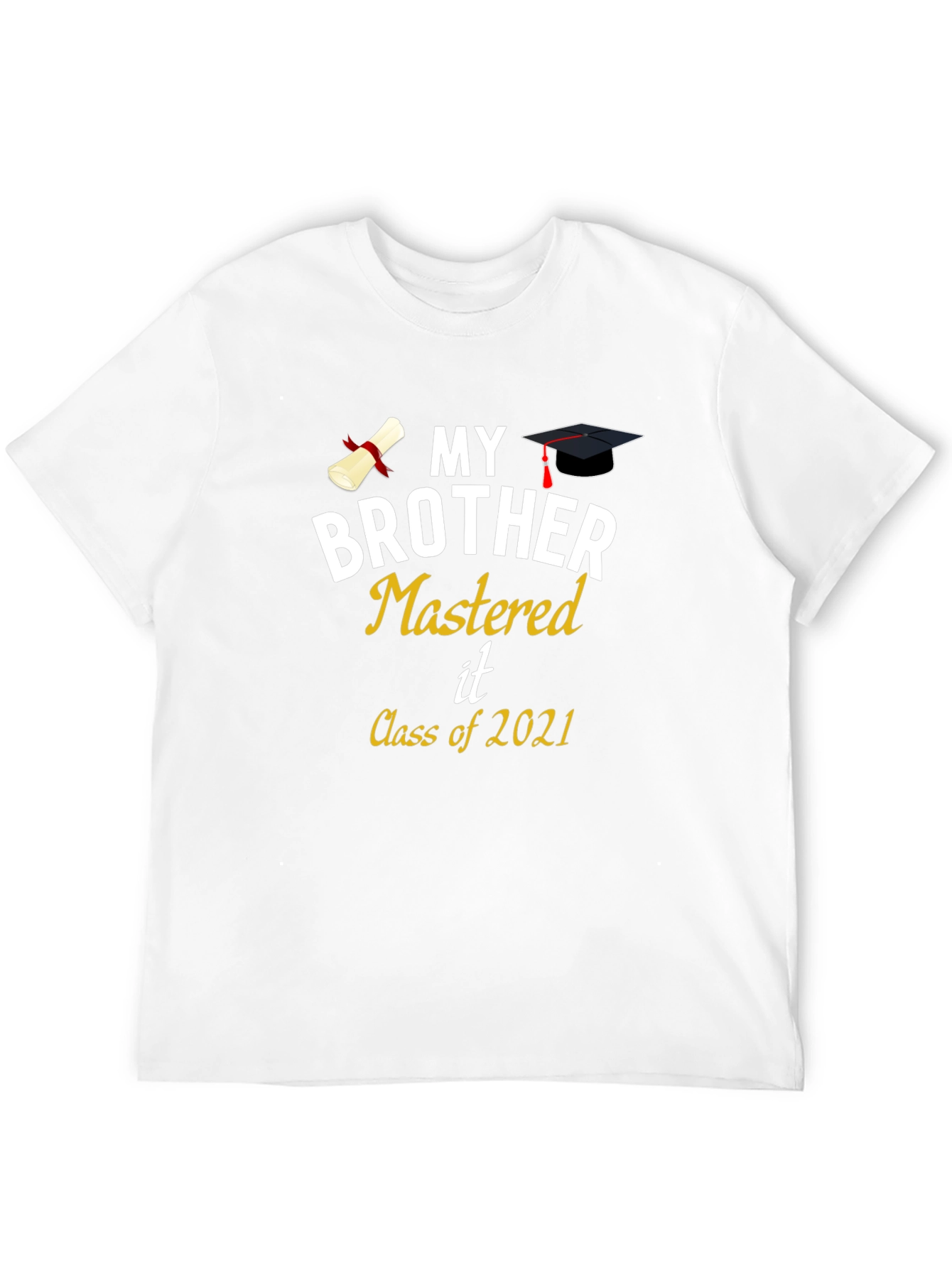 My Brother Mastered It Class of 2021 Graduation T-Shirt