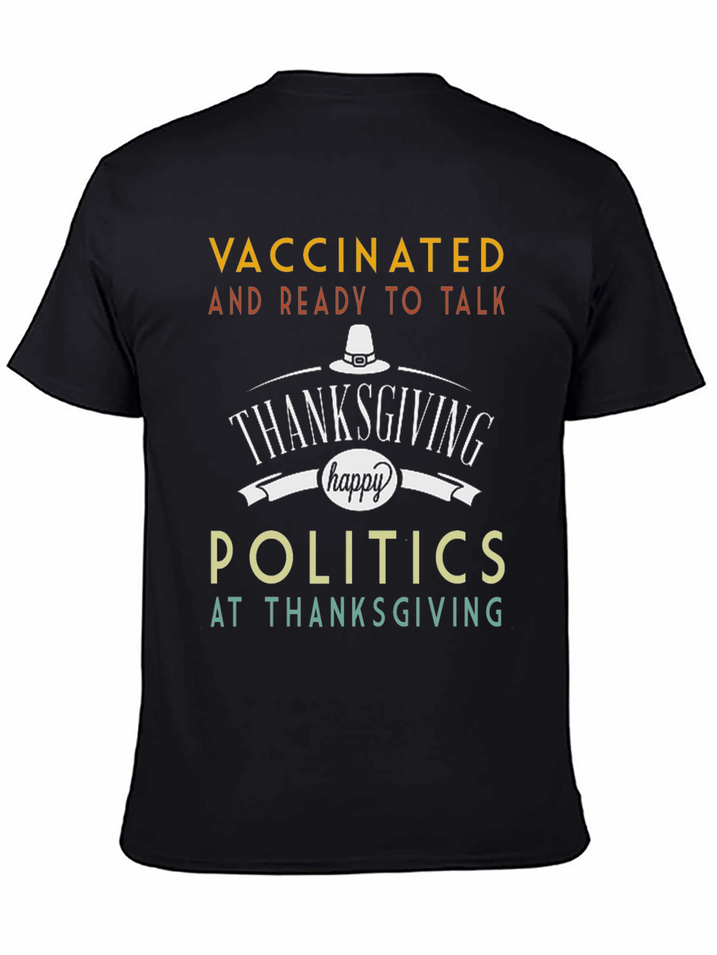 Vaccinated and Ready to Talk Politics Thanksgiving T-Shirt