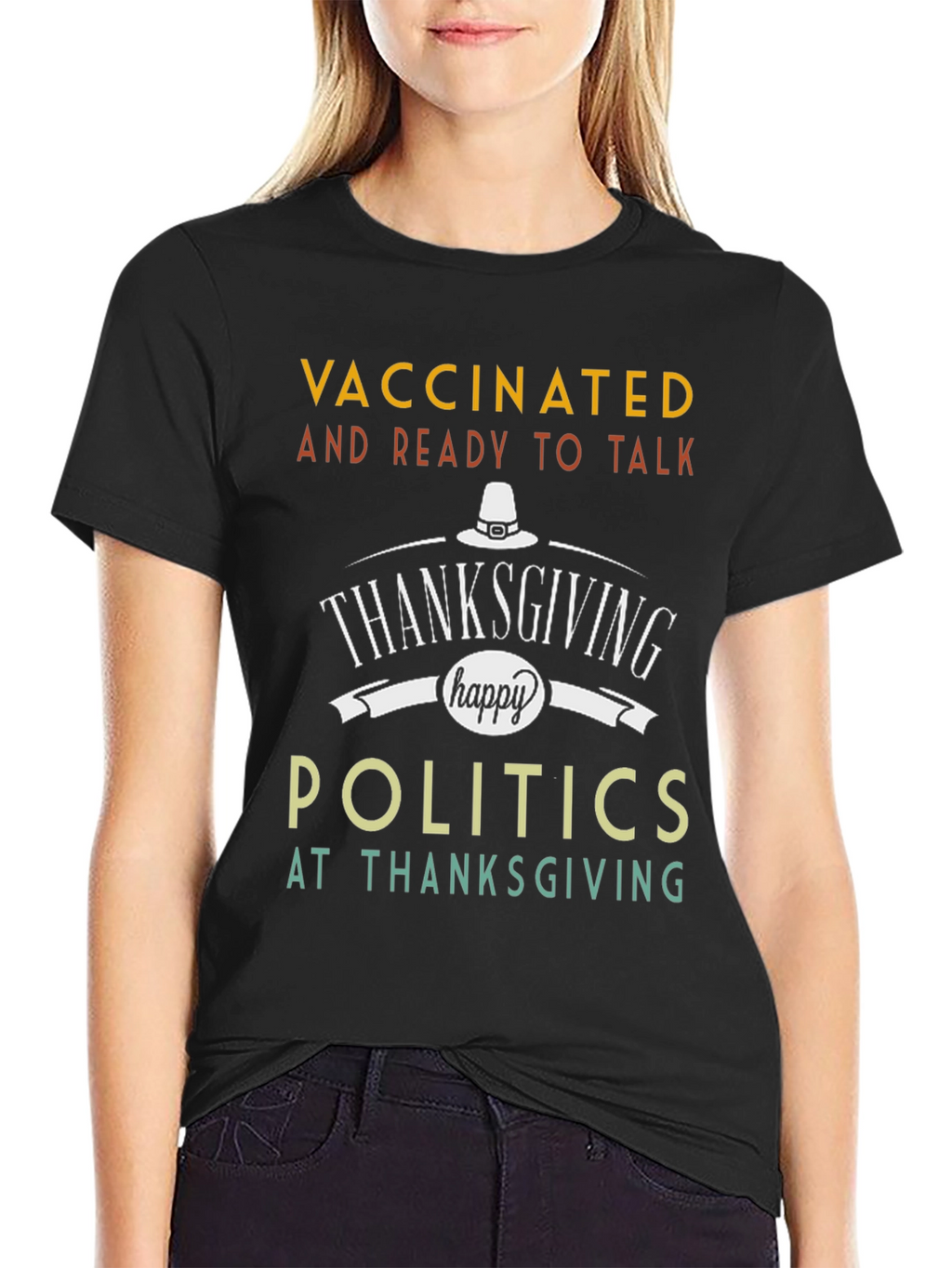 Vaccinated and Ready to Talk Politics Thanksgiving T-Shirt