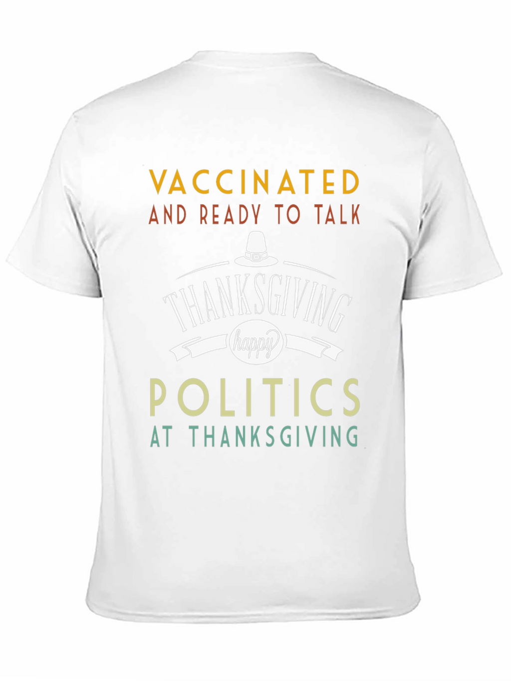 Vaccinated and Ready to Talk Politics Thanksgiving T-Shirt