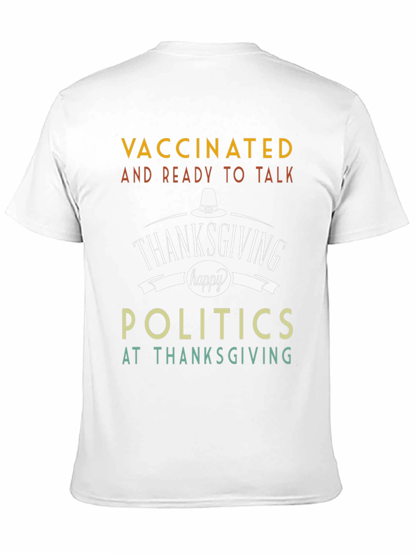 Vaccinated and Ready to Talk Politics Thanksgiving T-Shirt