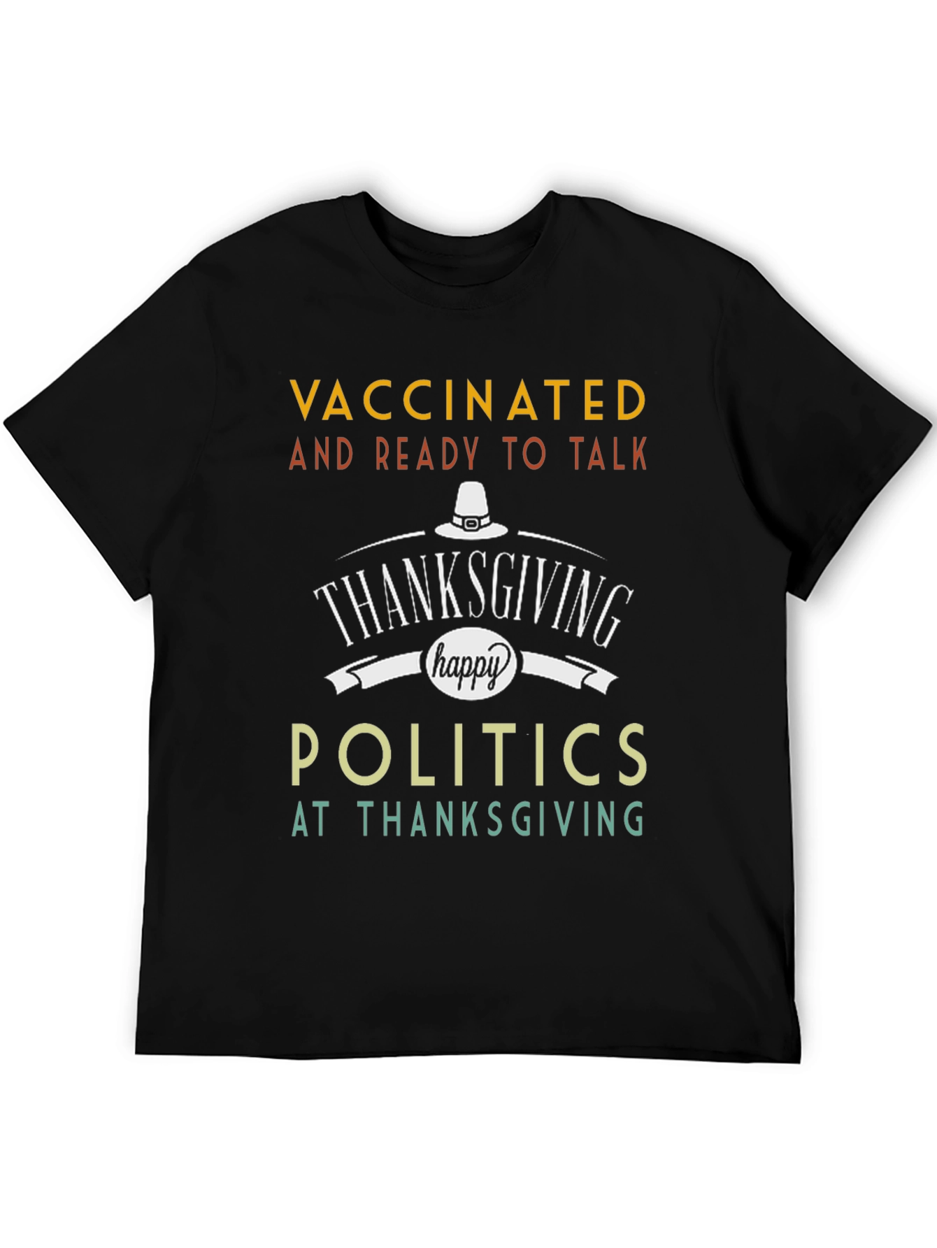 Vaccinated and Ready to Talk Politics Thanksgiving T-Shirt