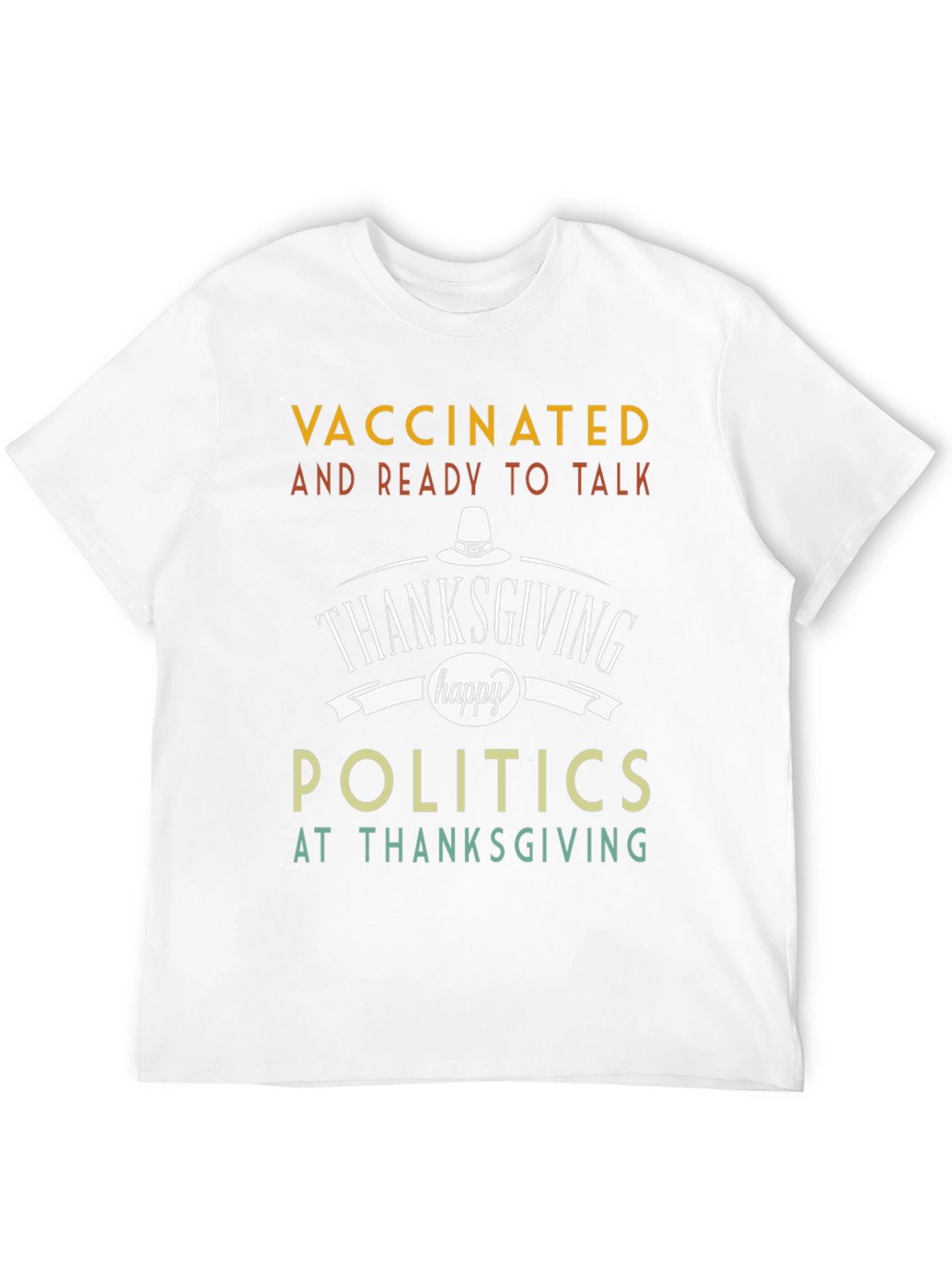 Vaccinated and Ready to Talk Politics Thanksgiving T-Shirt