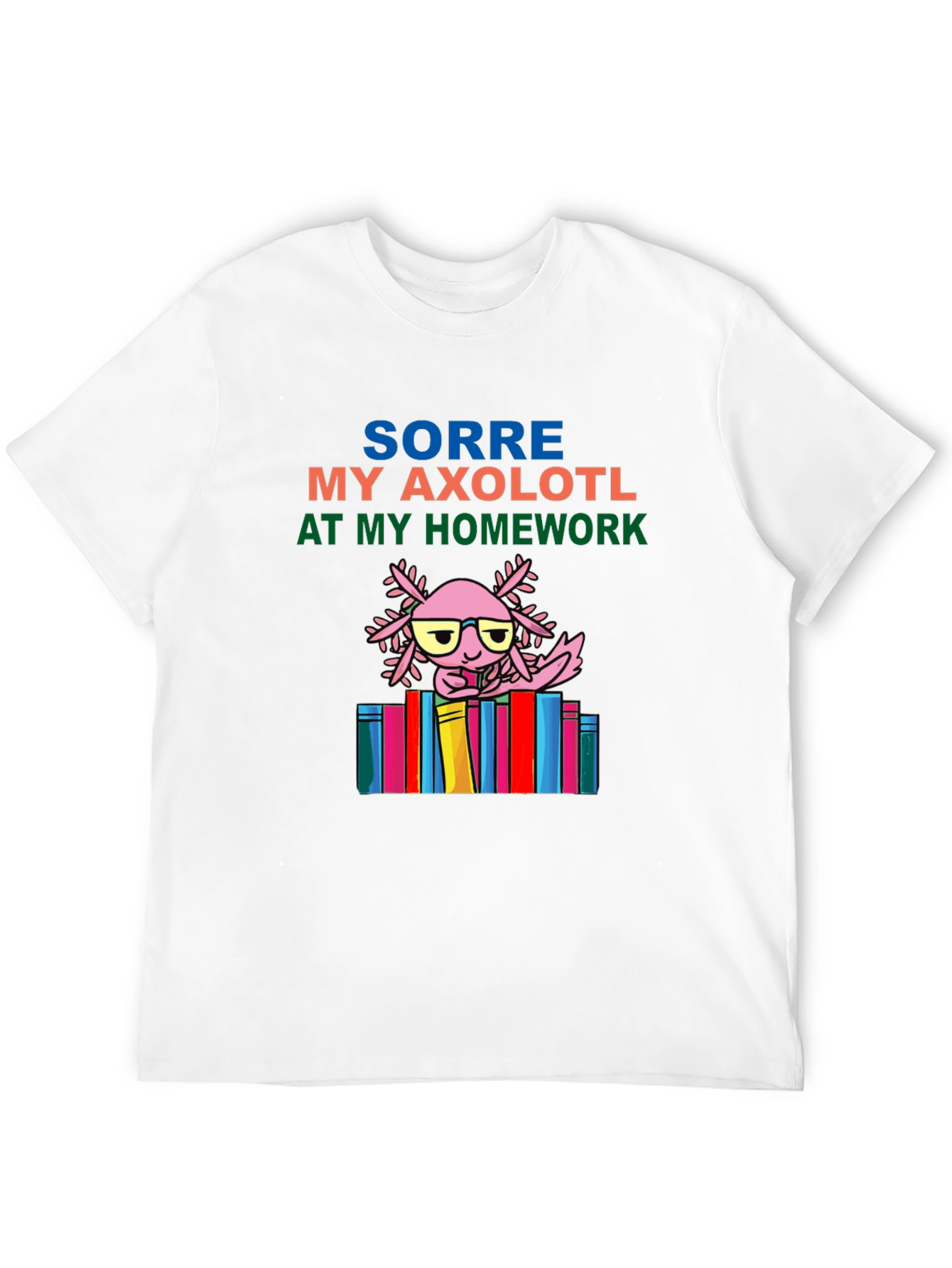 Axolotl Homework T-Shirt - Cute & Comfy