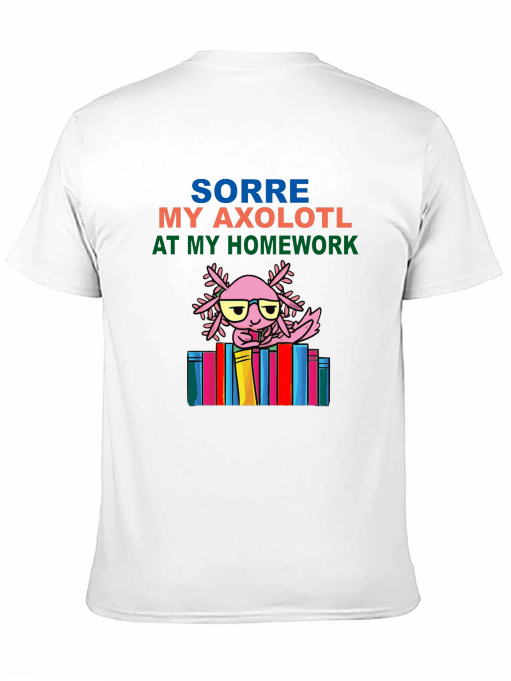 Axolotl Homework T-Shirt - Cute & Comfy