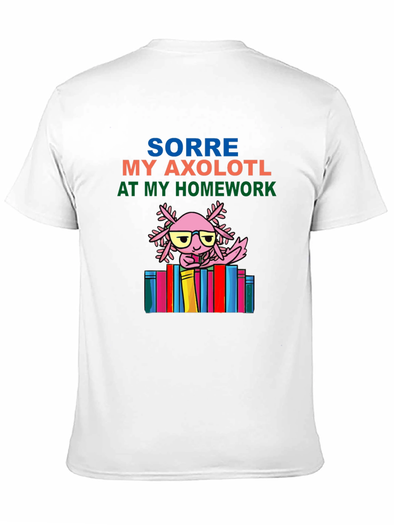 Axolotl Homework T-Shirt - Cute & Comfy