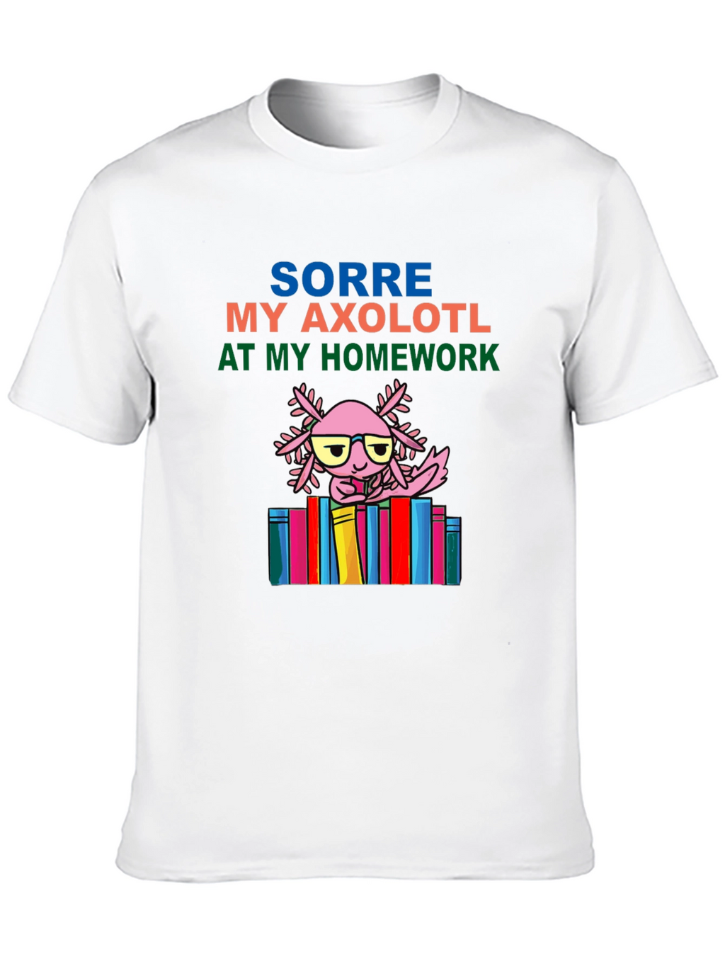 Axolotl Homework T-Shirt - Cute & Comfy