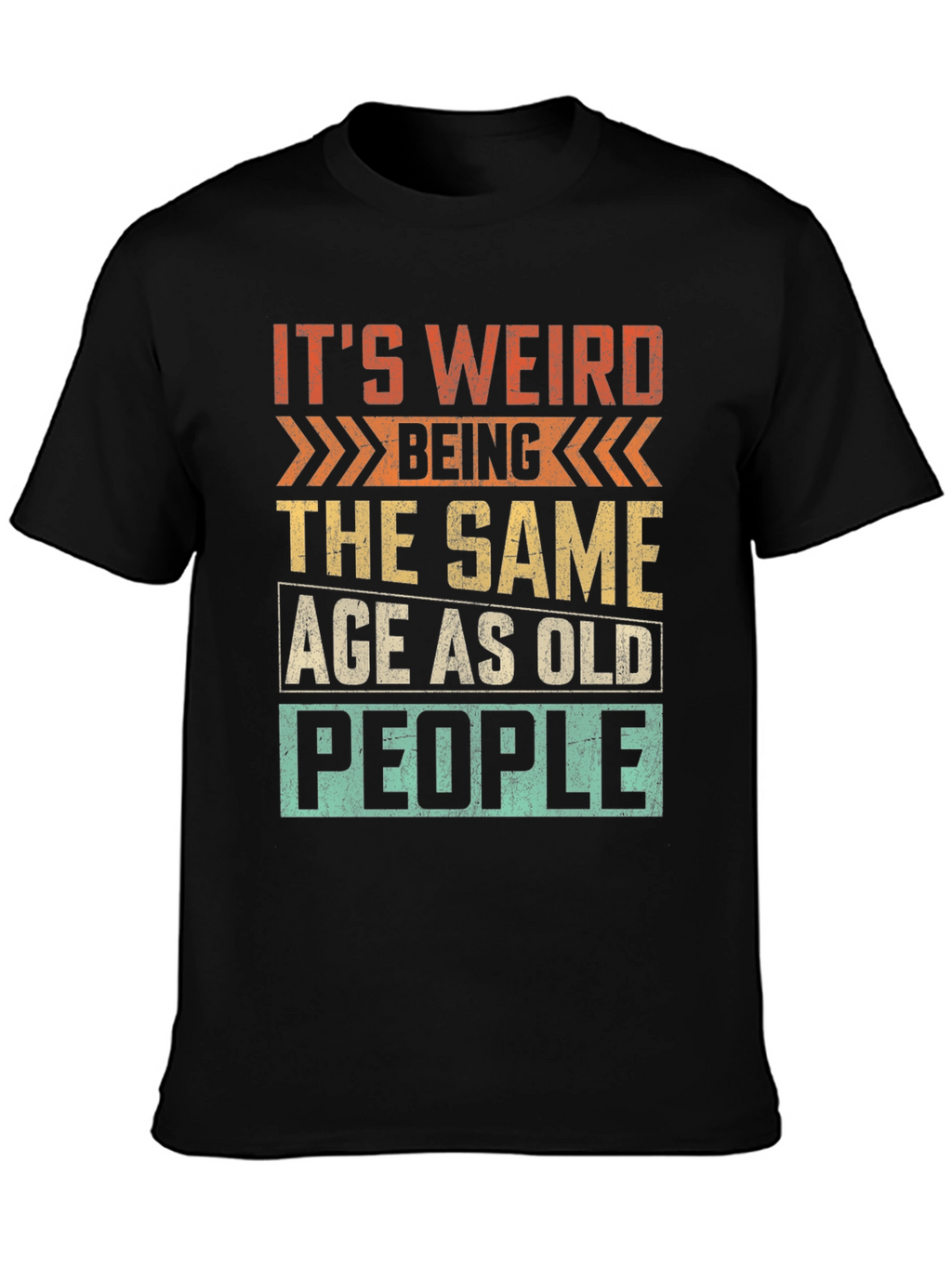 Funny Same Age as Old People Graphic Tee