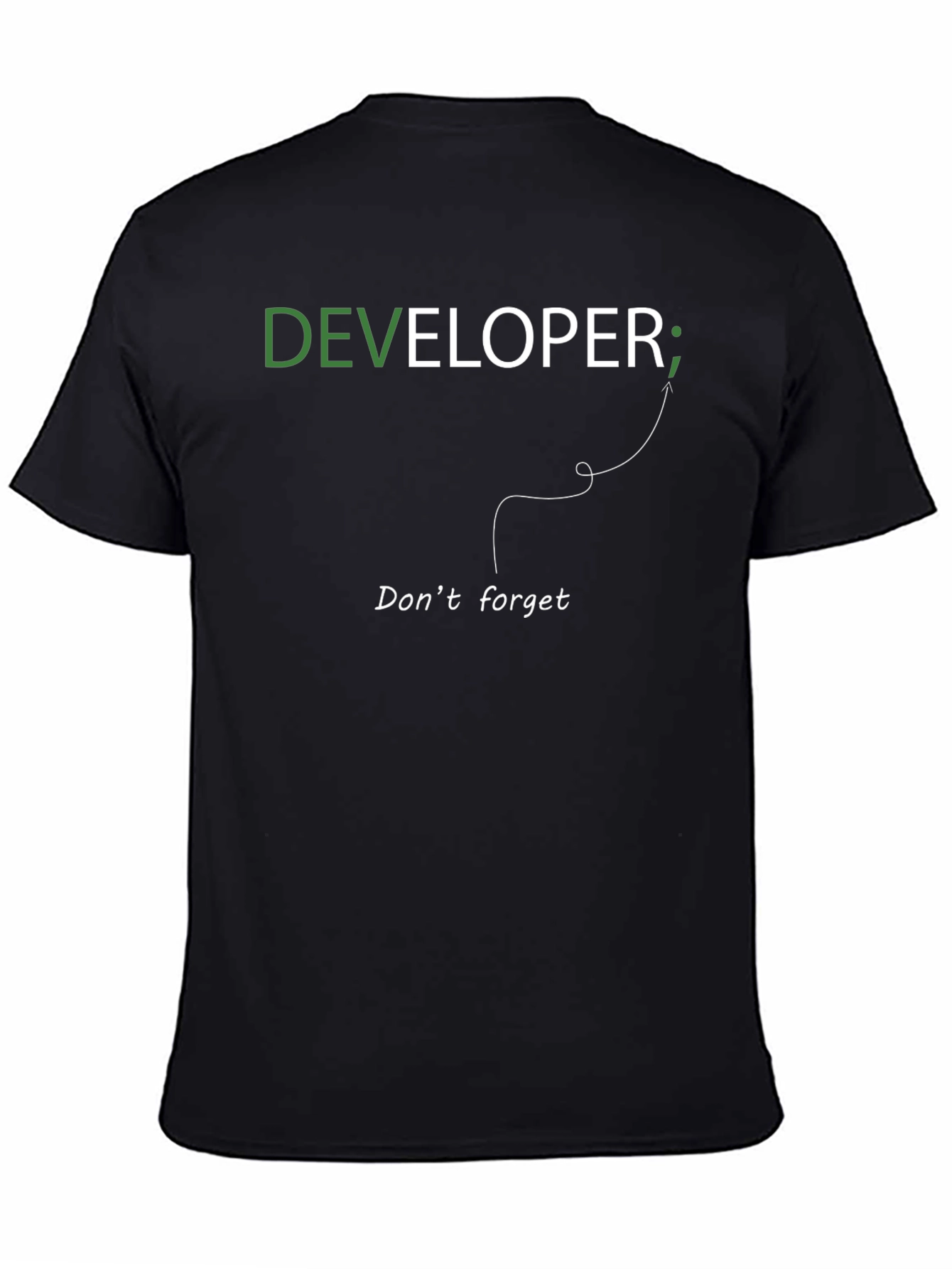 Developer T-Shirt: Dont Forget the Semicolon!
