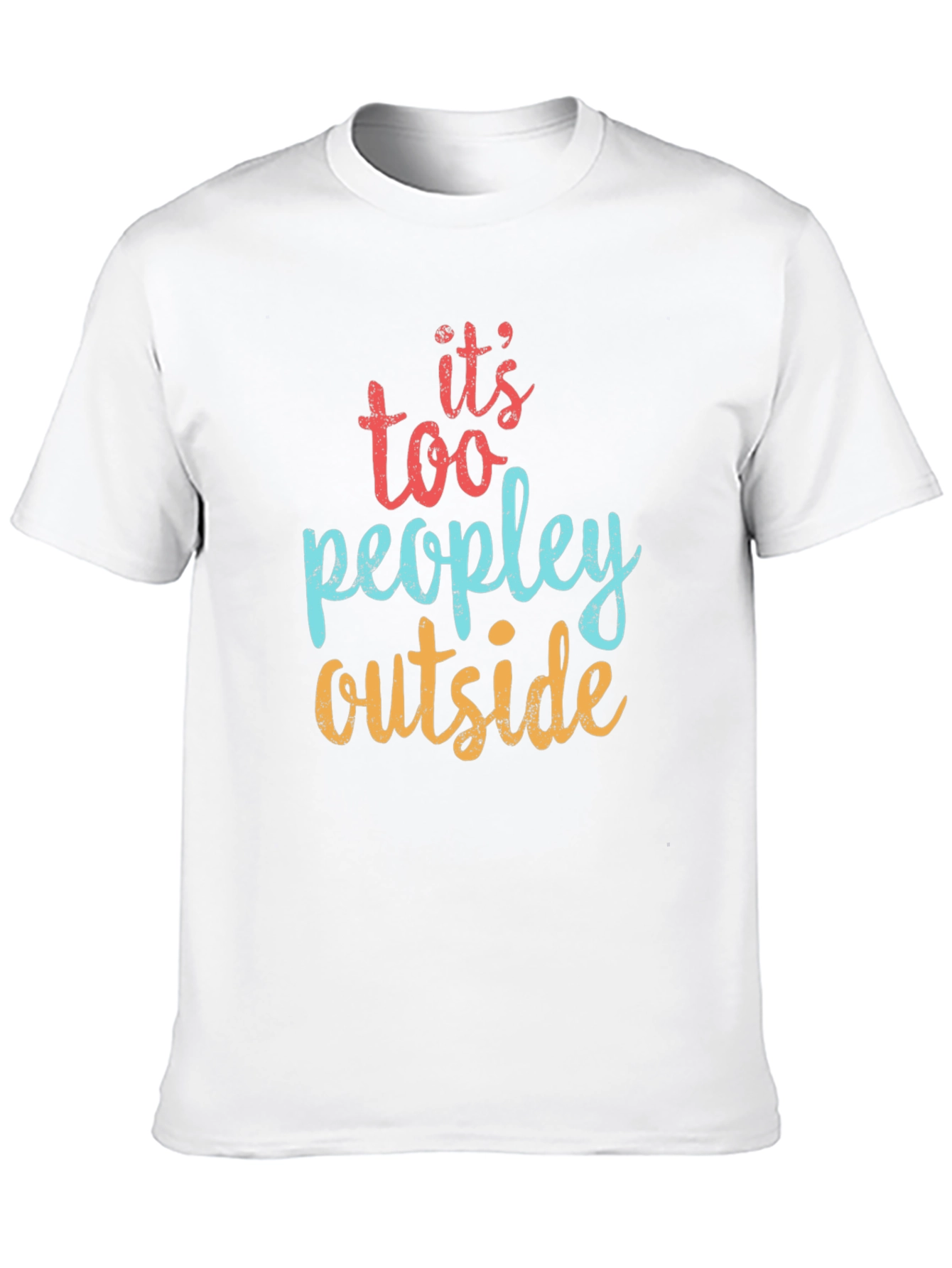 Its Too Peopley Outside Graphic Tee
