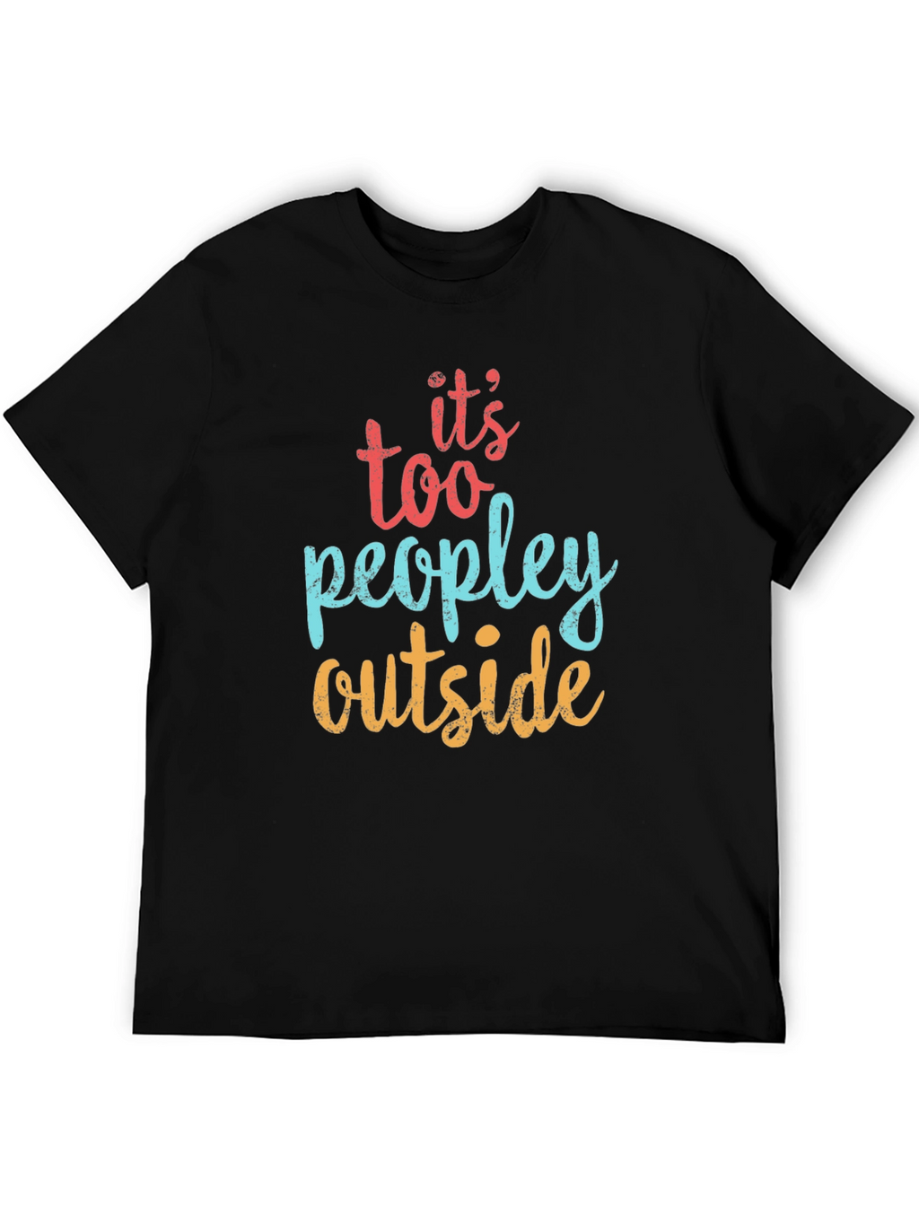 Its Too Peopley Outside Graphic Tee