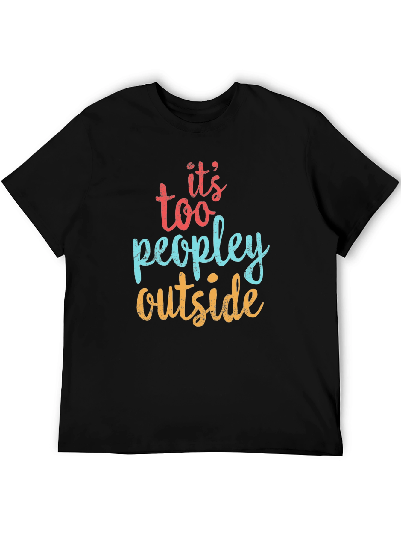 Its Too Peopley Outside Graphic Tee