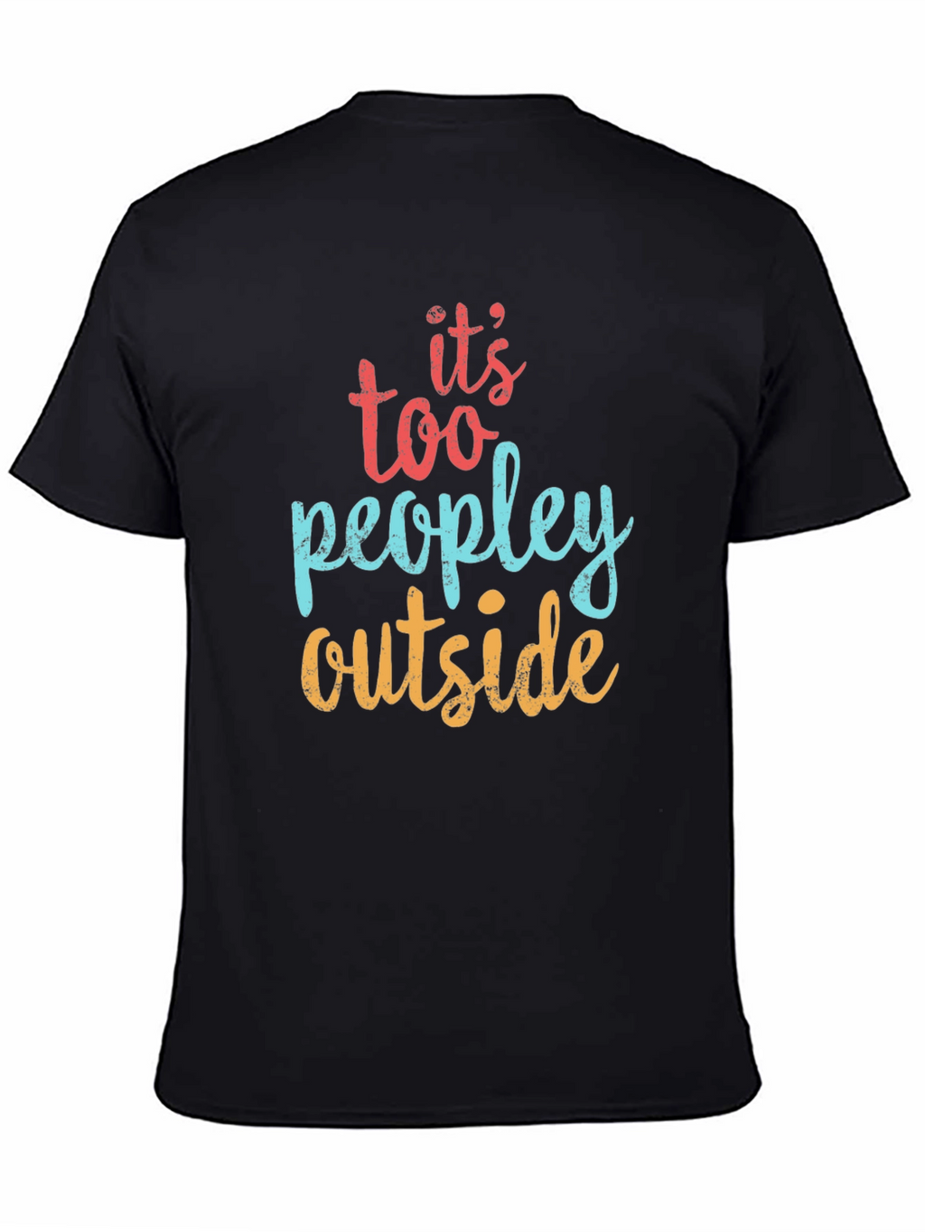 Its Too Peopley Outside Graphic Tee