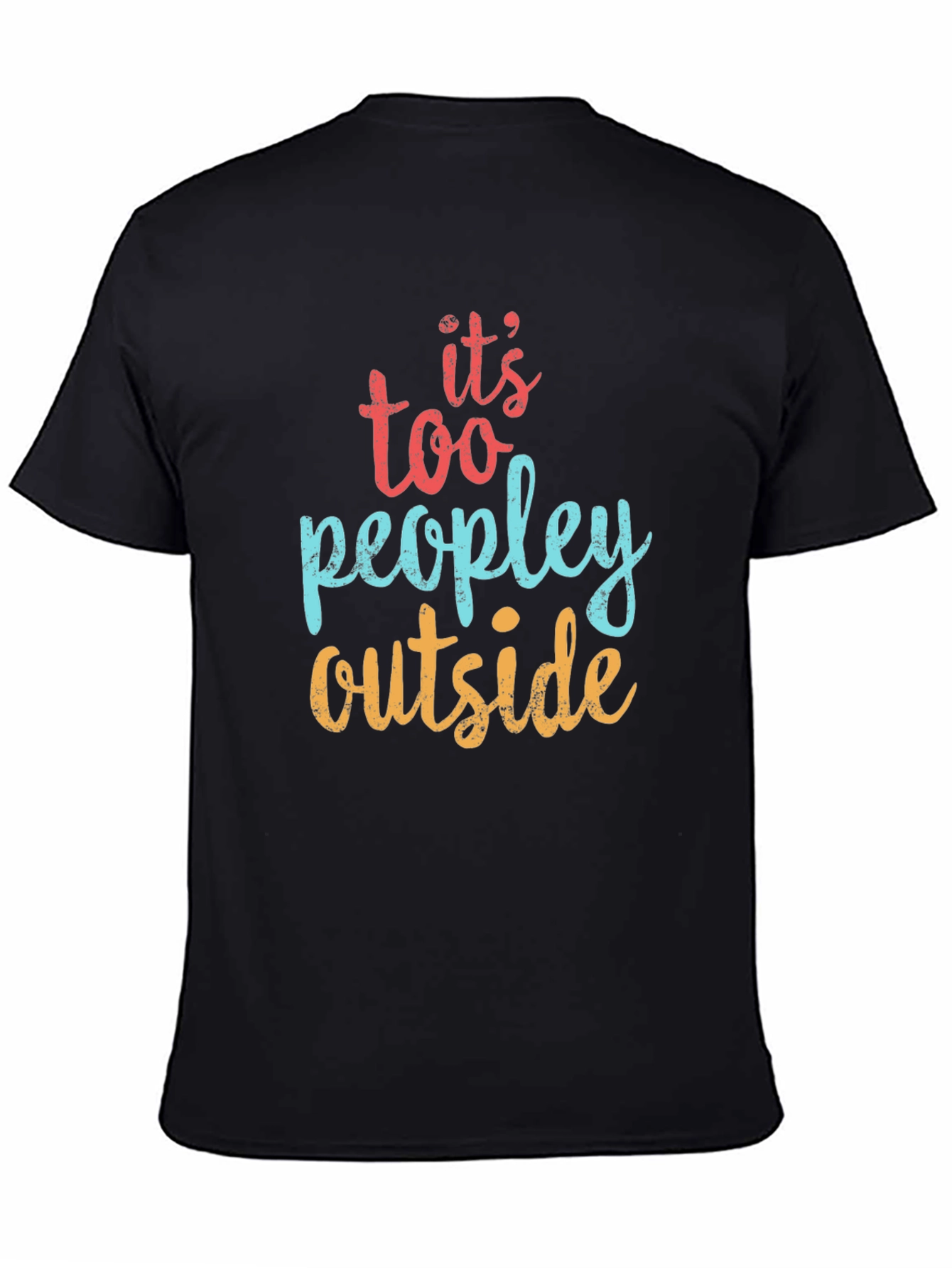 Its Too Peopley Outside Graphic Tee